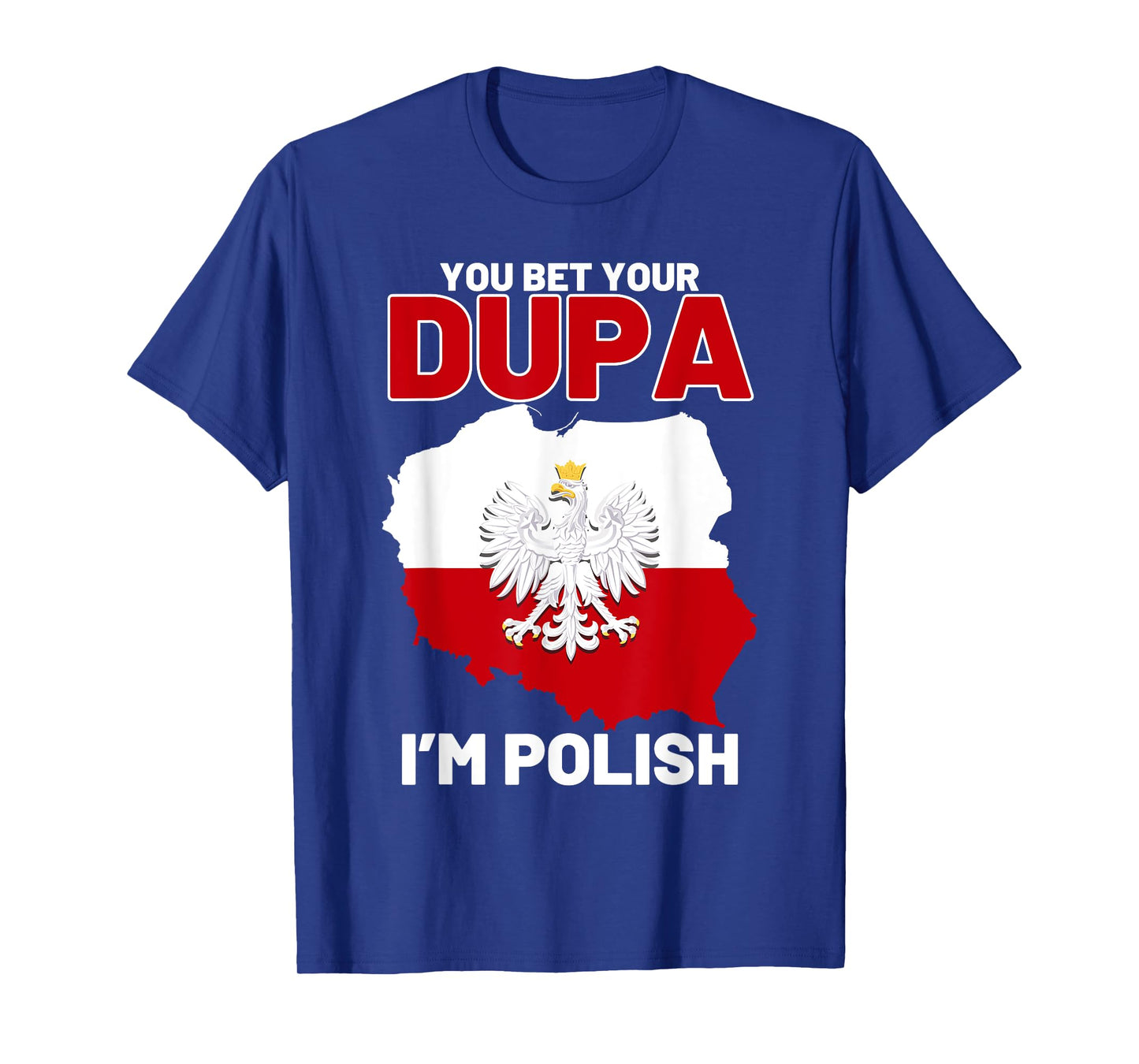 Funny Polish Dupa Polish Pride Poland Eagle Flag Polska T-Shirt