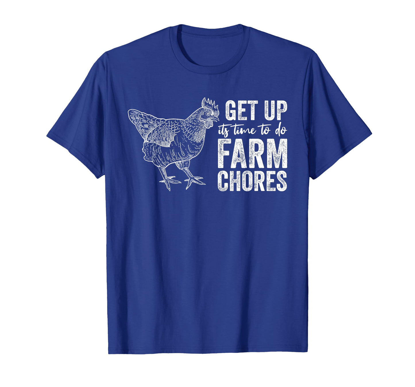 get up Its Time to do farm chores Funny Chicken T-Shirt