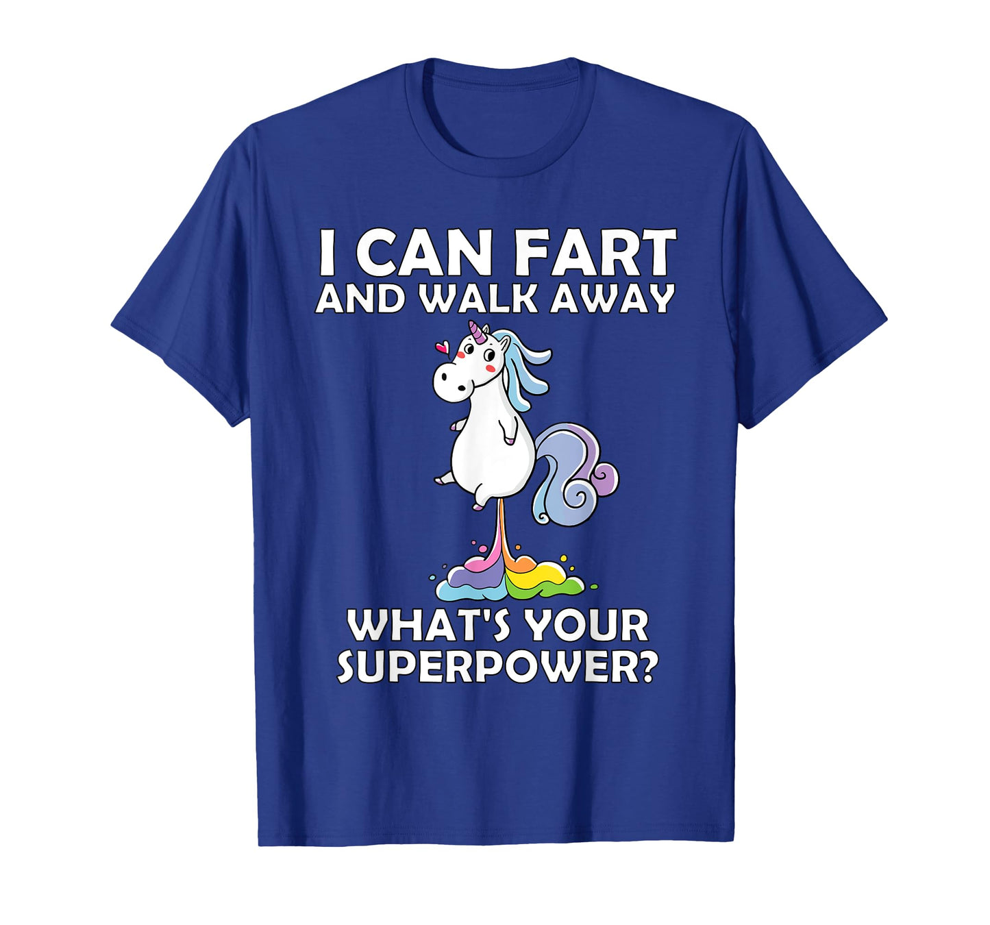 Unicorn I Can Fart And Walk Away, What's Your Superpower? T-Shirt