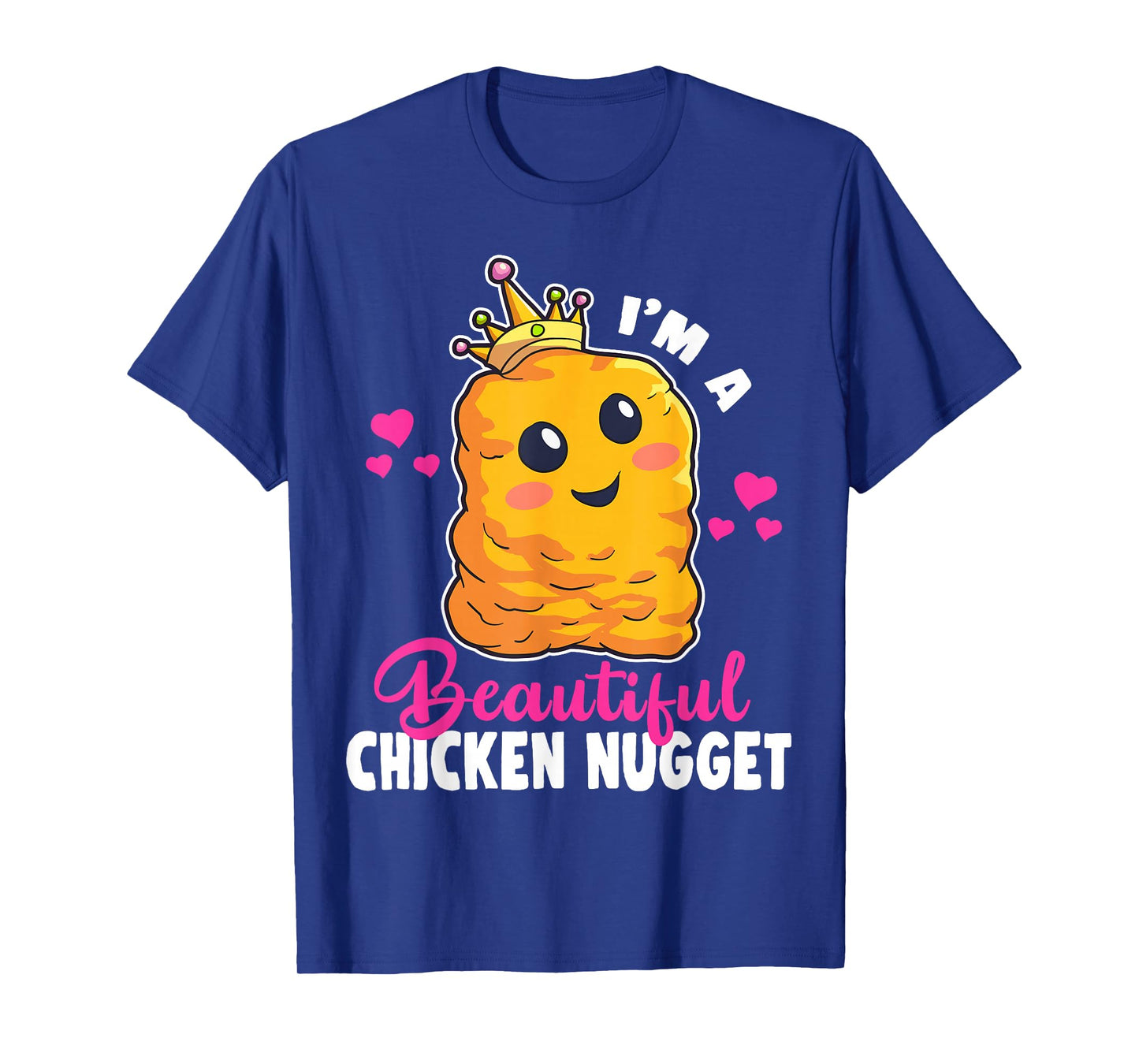I'm a Beautiful Chicken Nugget Kawaii Nug Life Nuggets Lover T-Shirt
