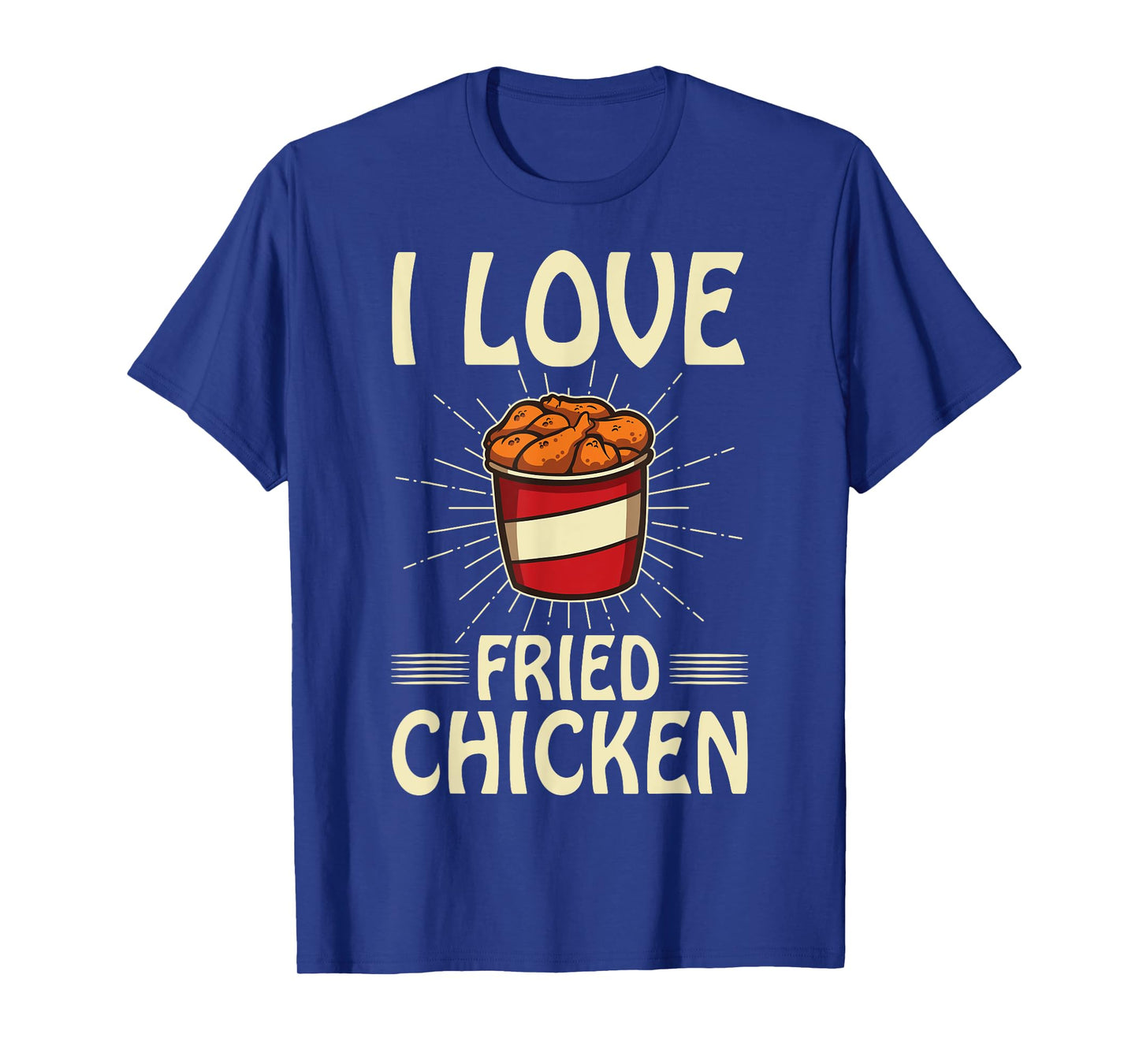 I Love Fried Chicken Funny Fast Food Shirt Bucket Of Chicken T-Shirt