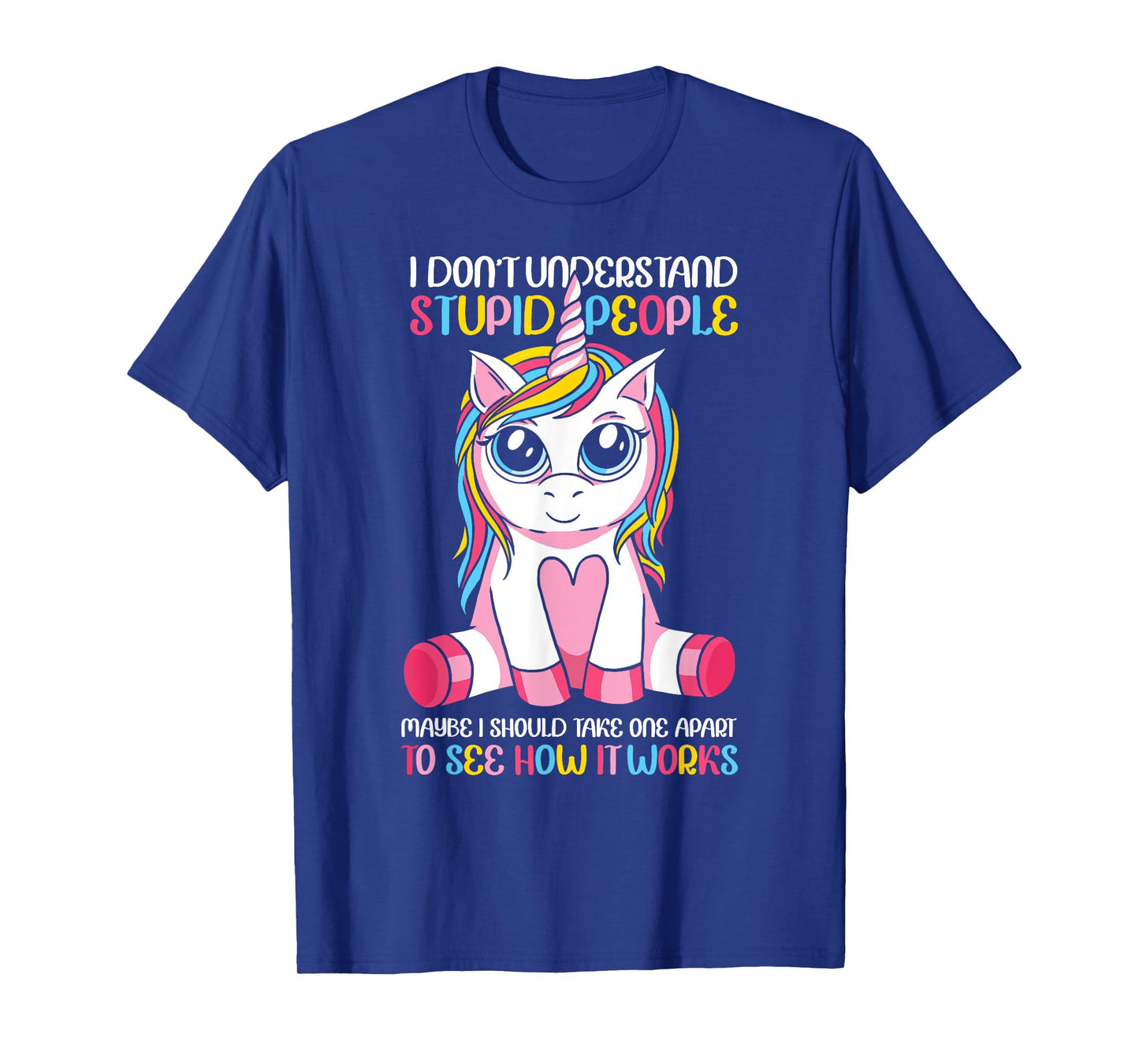 I Don't Understand Stupid People Cute Unicorn Sarcastic T-Shirt