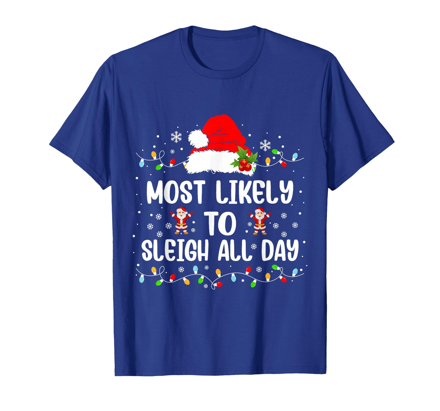 Most Likely To Sleigh All Day Christmas Family Matching T-Shirt