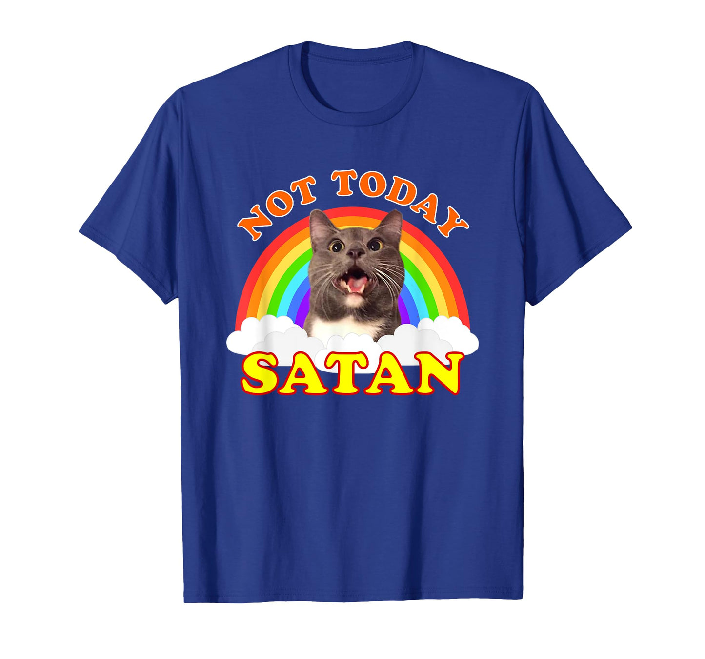 Not Today Satan Funny Rainbow Cat Meme Men Women Girls Kids T-Shirt