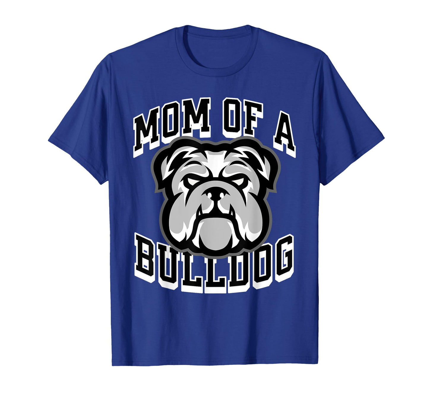 Mom of a Bulldog Game Day Sports Baseball Football Bulldogs Men Women T-Shirt