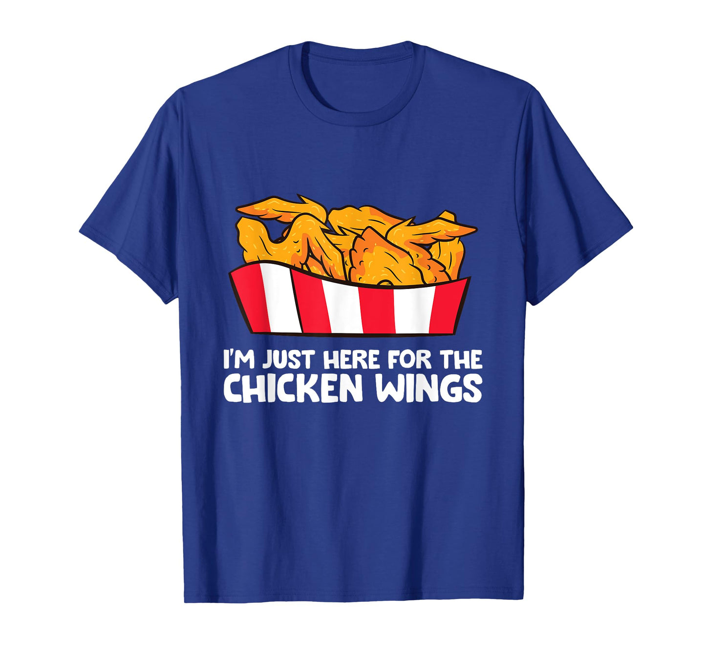 Chicken Wing Lover I'm Just Here For The Chicken Wings T-Shirt