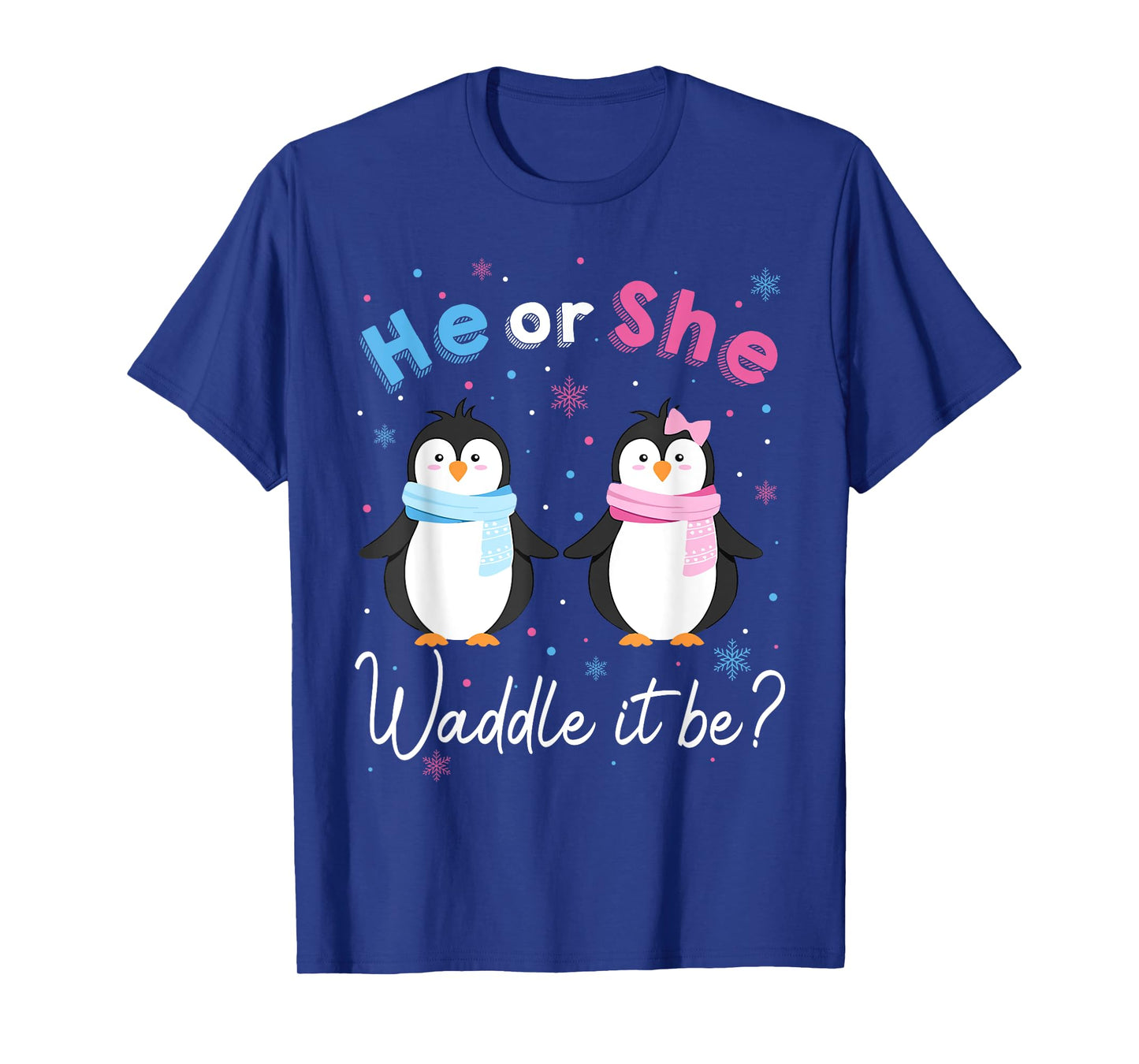 Waddle It Be Gender Reveal Decorations Penguin He or She T-Shirt