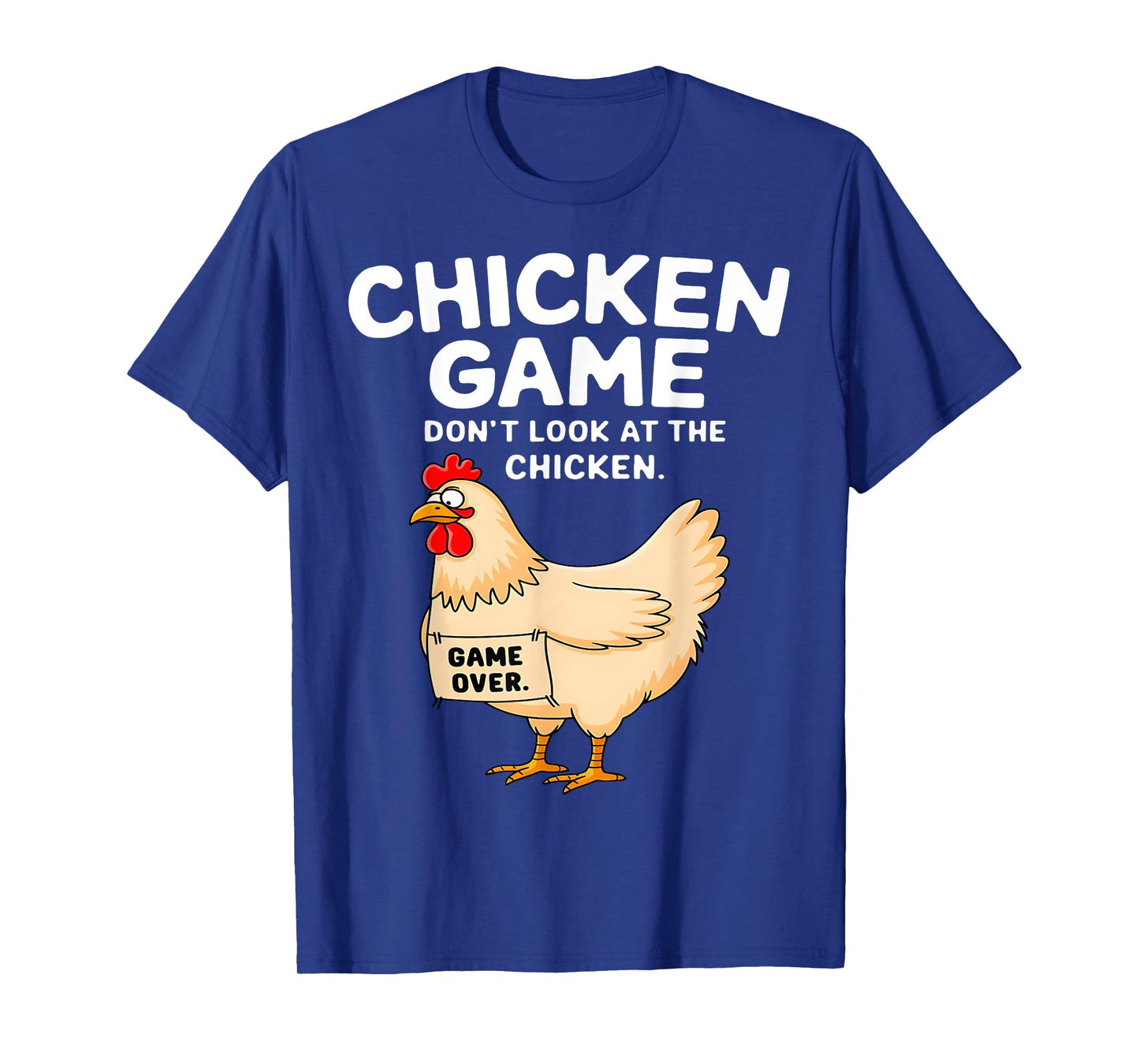 Chicken Game Don't Look At The Chicken Funny Chicken Lover T-Shirt