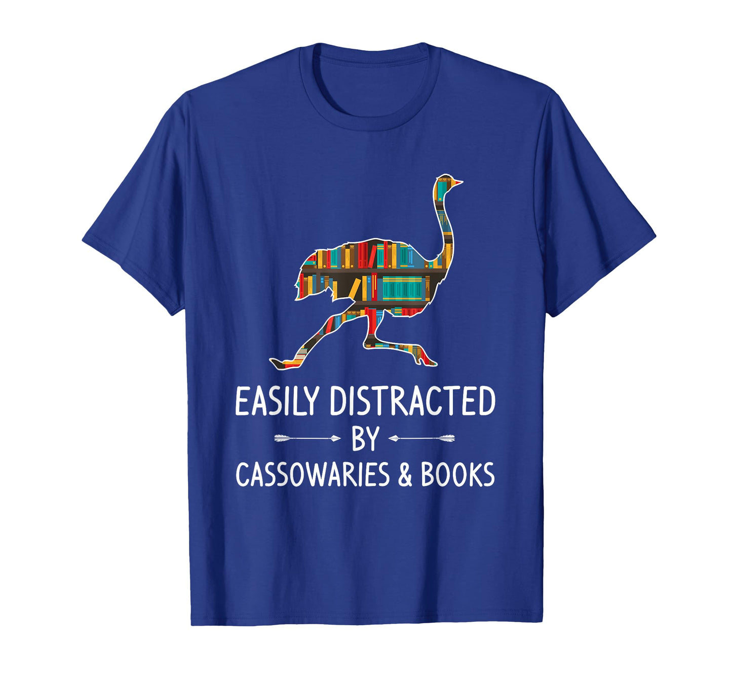 Easily Distracted By Cassowaries & Books Lover Gift Ostrich T-Shirt
