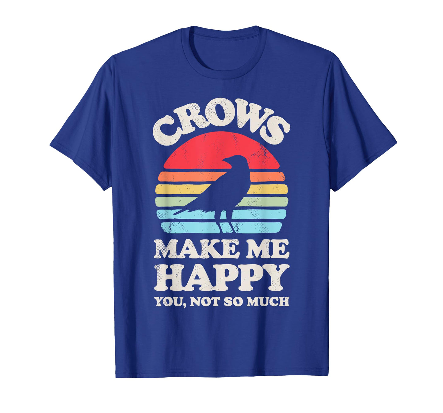 Crows Make Me Happy You Not So Much Funny Crow Raven Vintage T-Shirt