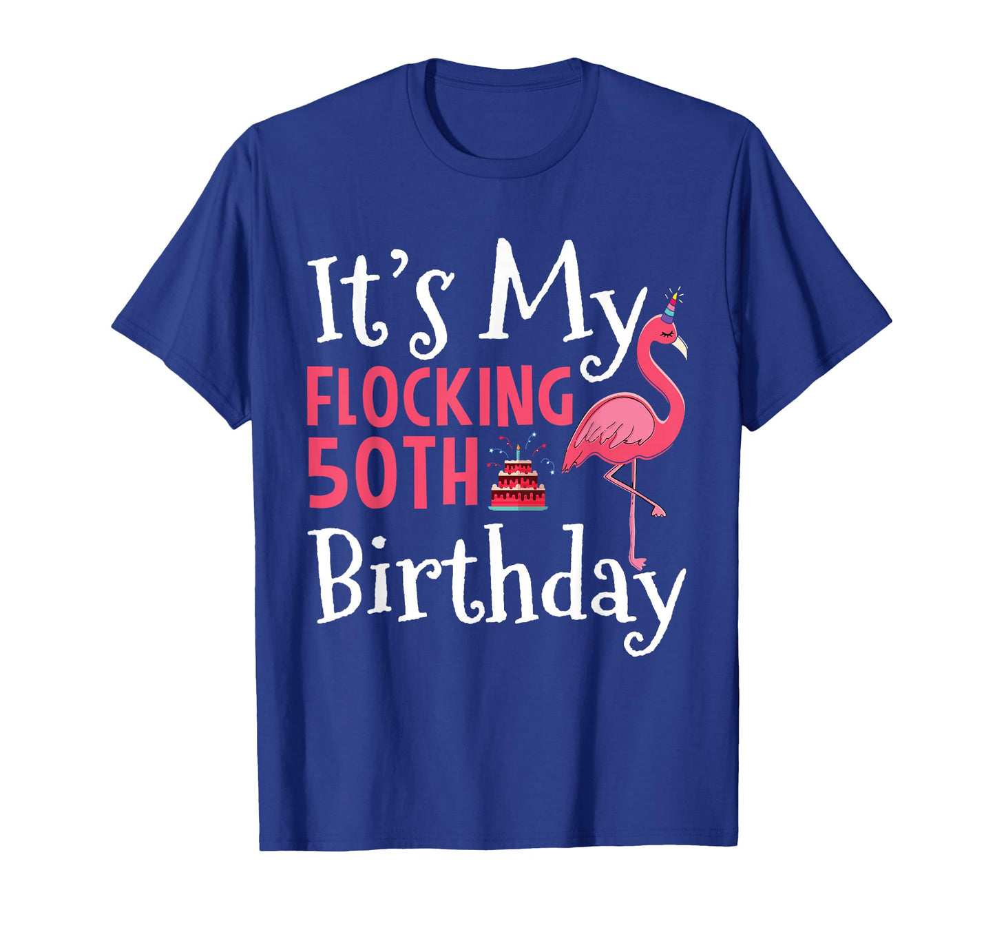Flamingo 50th Birthday It's My Flocking Birthday T-Shirt