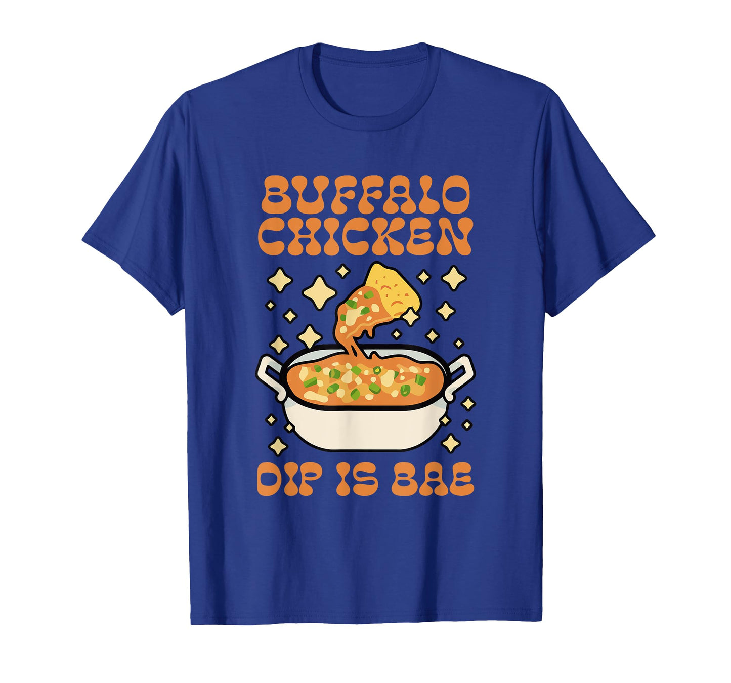 Buffalo Chicken Dip Is Bae Apparel Thanksgiving Christmas T-Shirt