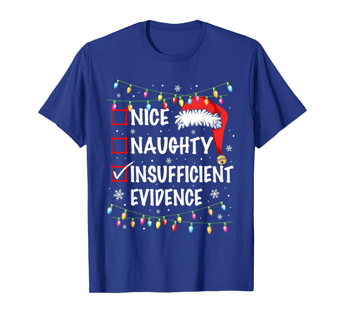 Nice Naughty Insufficient Evidence Christmas Santa Claus T-Shirt
