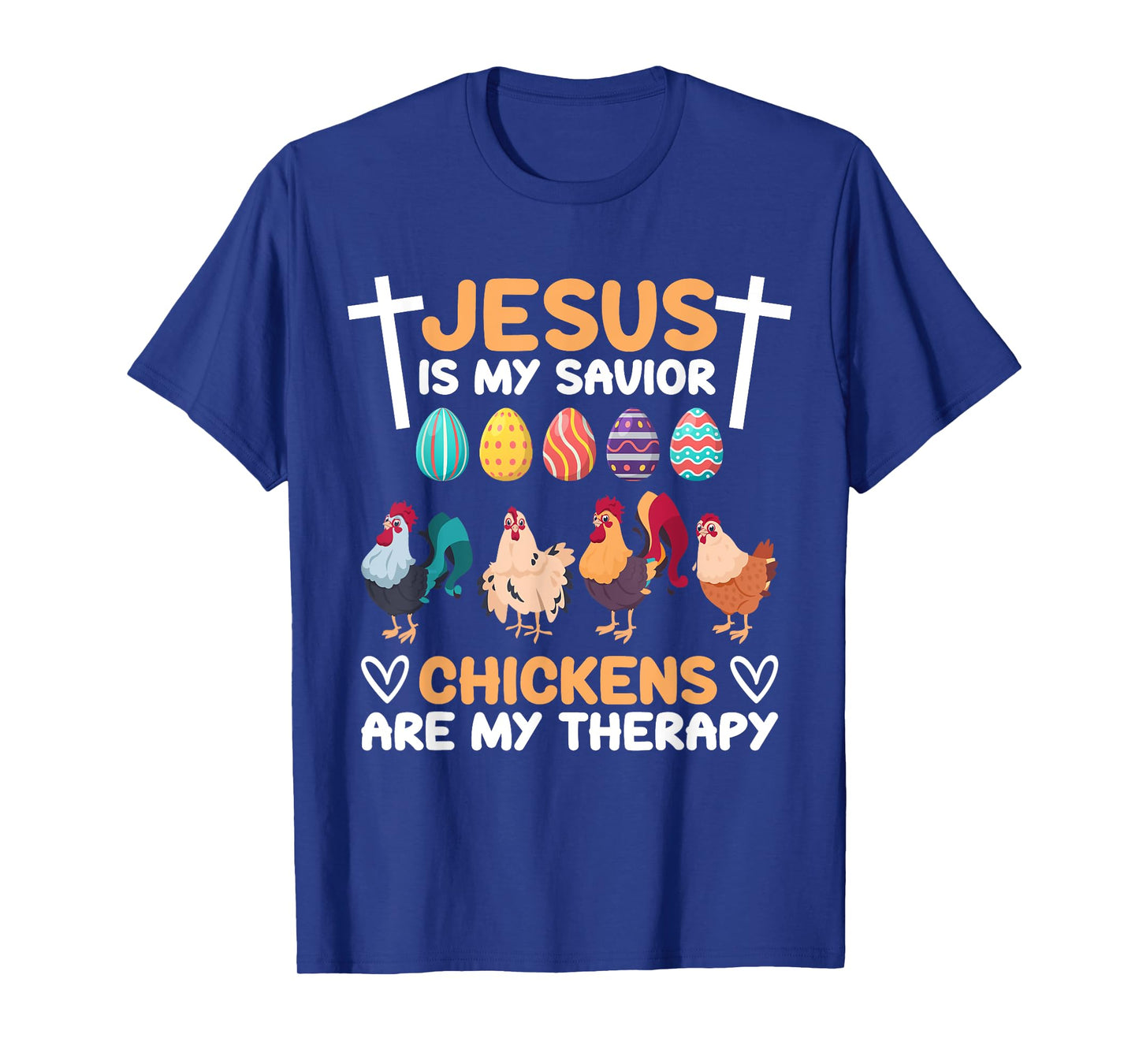 Jesus Is My Savior Chickens Are My Therapy Easter Eggs Funny T-Shirt