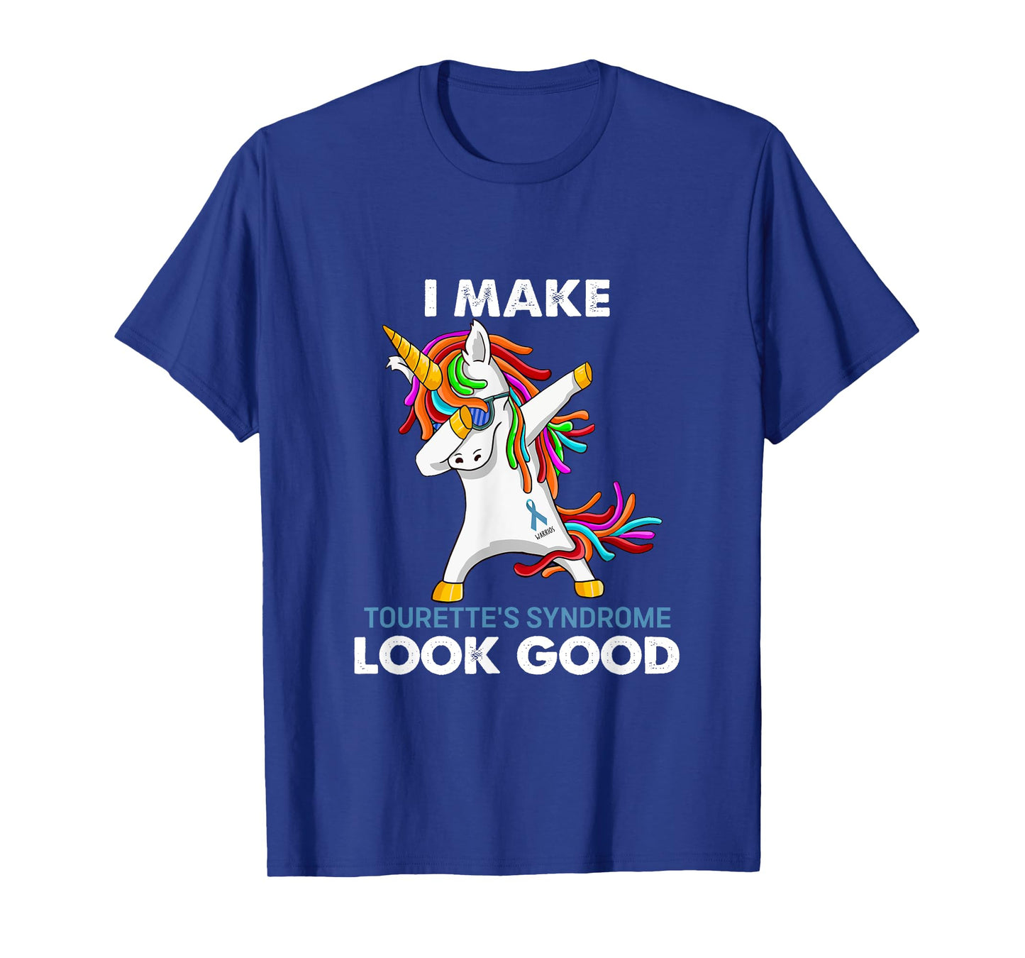 I Make Tourette's Syndrome Look Good Unicorn Apparel T-Shirt
