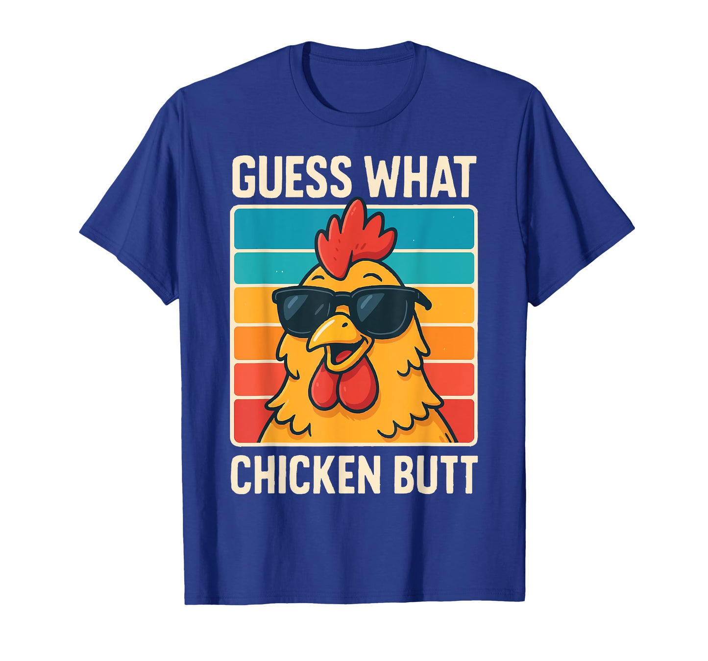 Guess What Chicken Butt T-Shirt