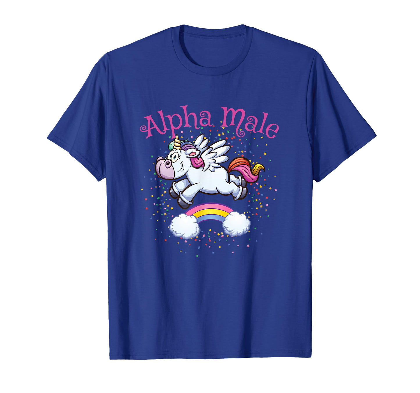 Alpha Male Unicorn Rainbow Funny Sarcastic Meme Humor T-Shirt