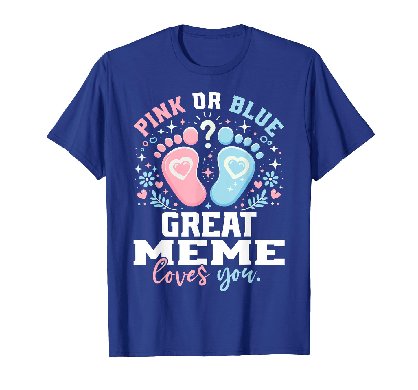 Pink or Blue Great Meme Footprints Gender Reveal T-Shirt
