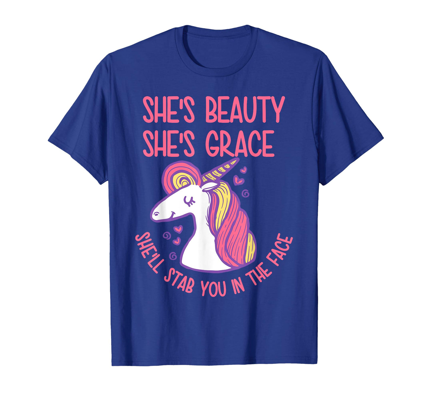 She's Beauty Grace She'll Stab You In The Face Unicorn Lover T-Shirt