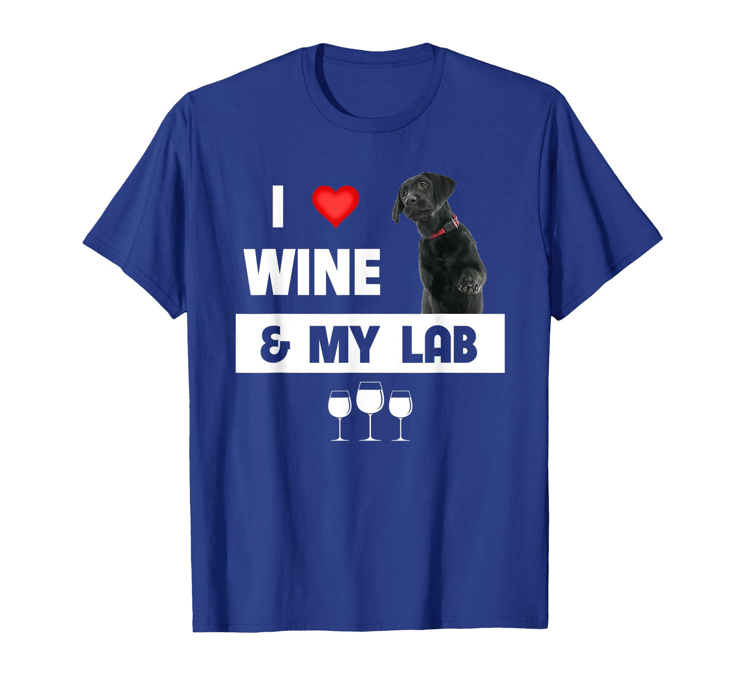 I Love Wine and My Lab Mom Dad Dog Black Labrador Retriever T-Shirt