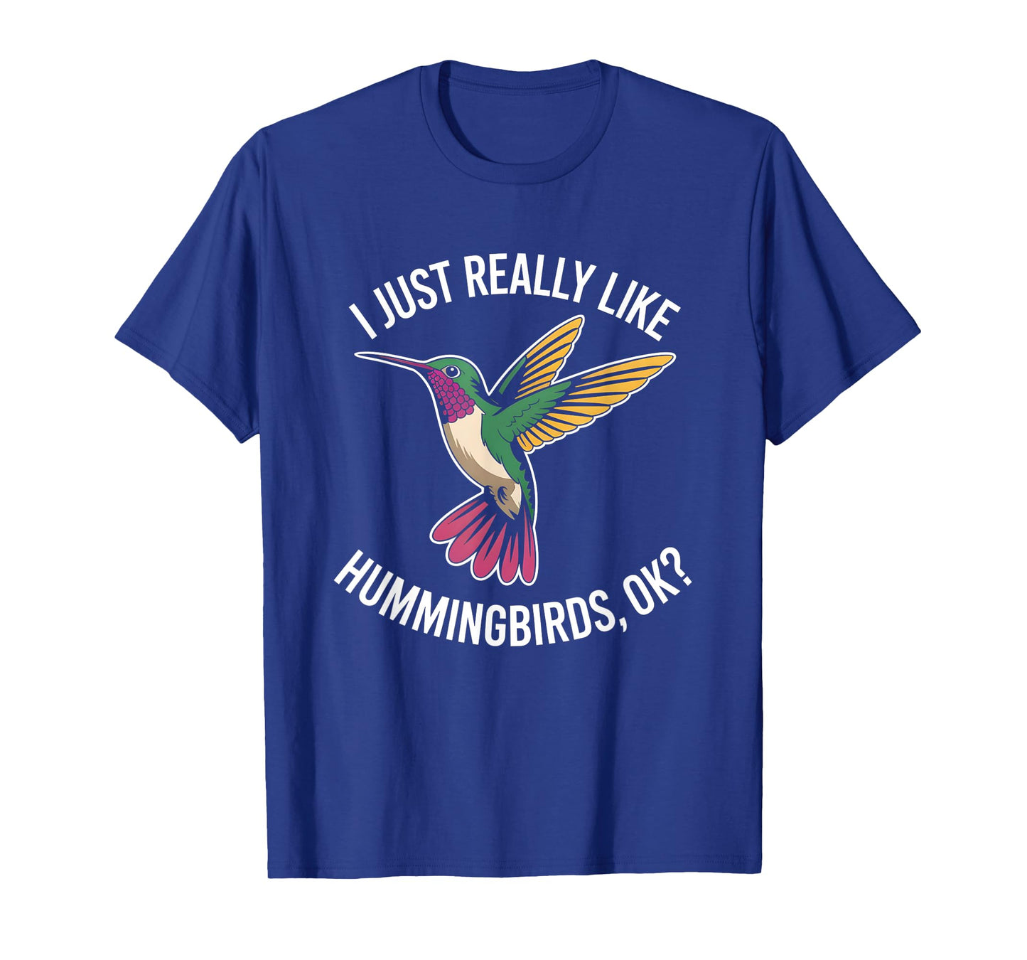 Funny Bird Lover I Just Really Like Hummingbirds T-Shirt