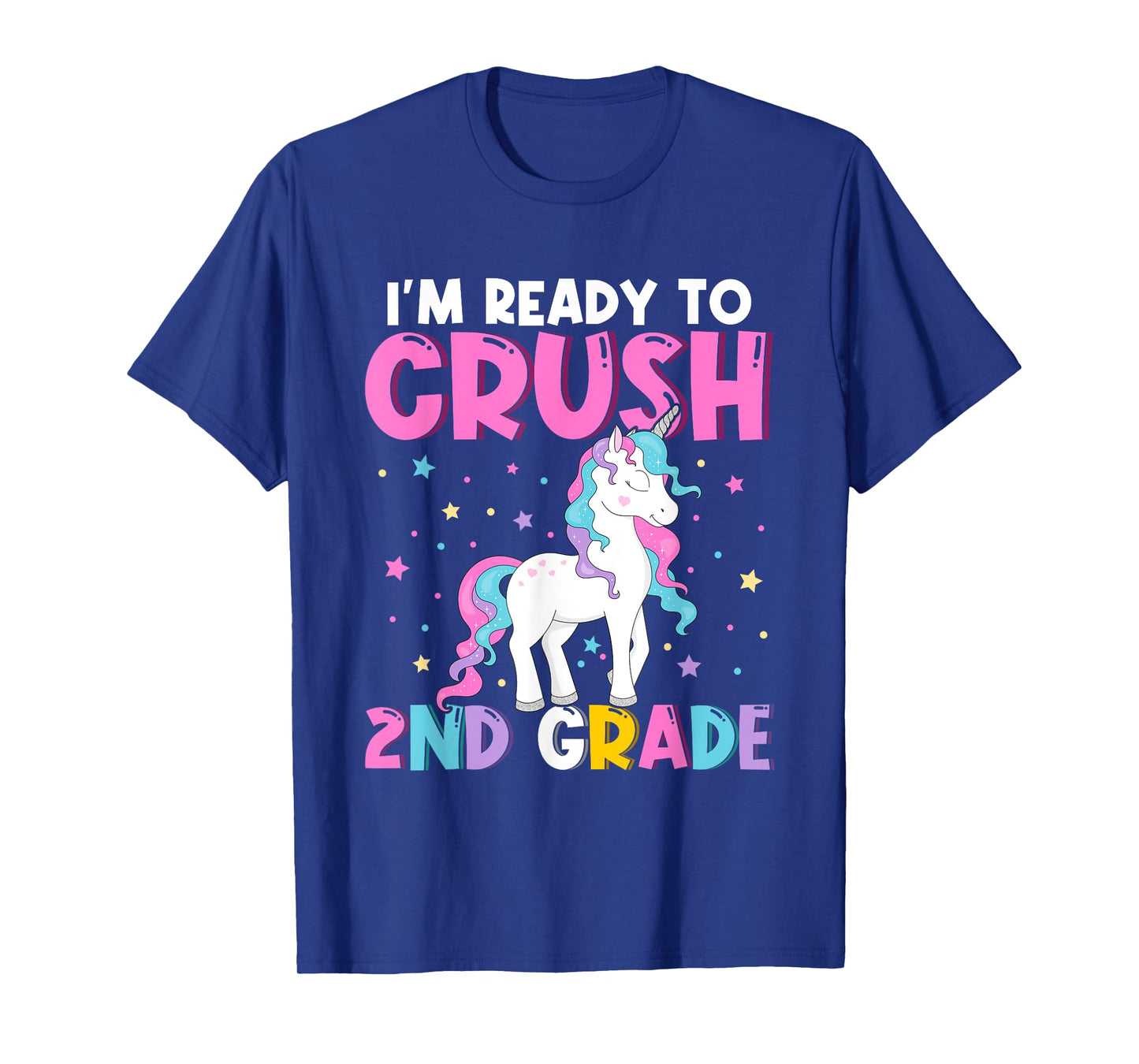I'm Ready To Crush Second Grade Cute Unicorn Back To School T-Shirt
