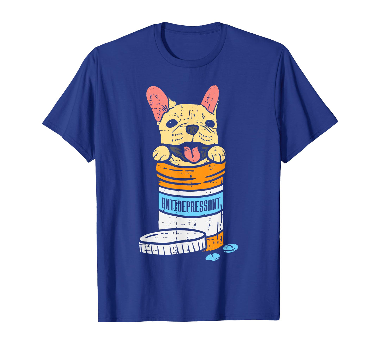 Antidepressant French Bulldog Frenchie Dog Lover Owner Gift T-Shirt