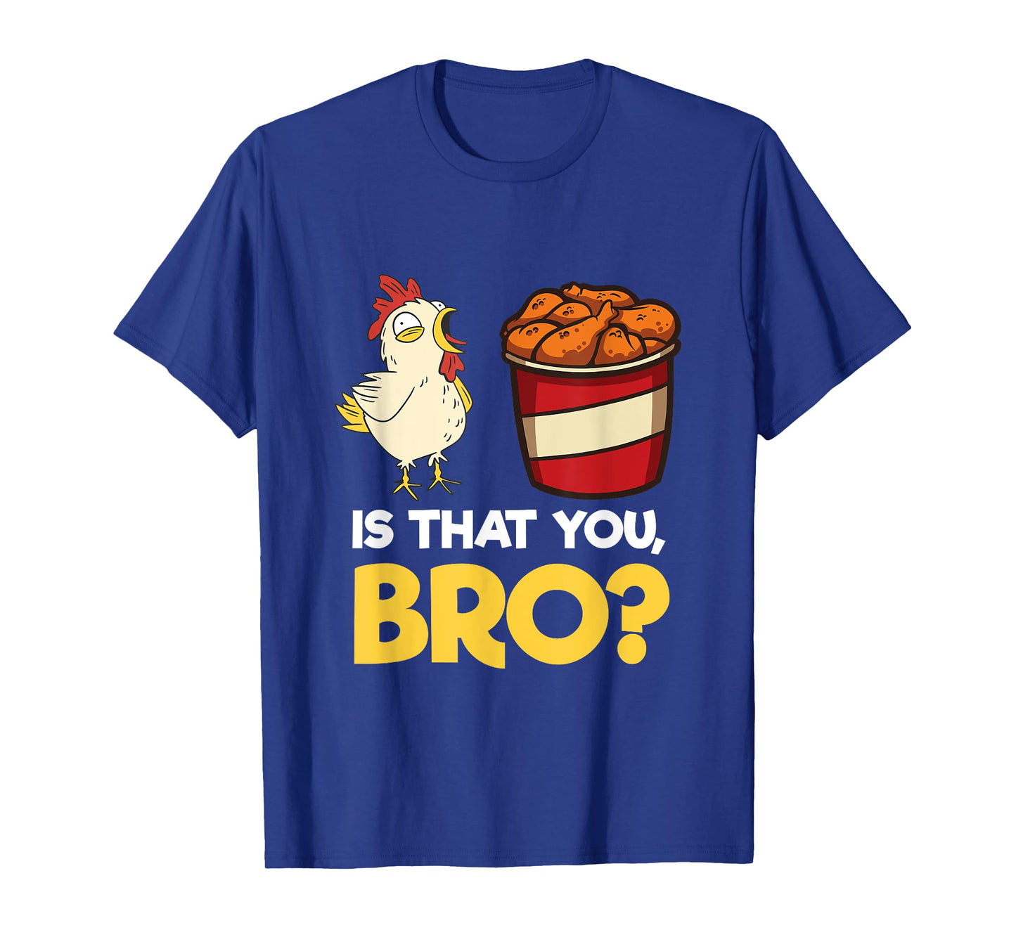 Funny Chicken Nugget Meme Shirt Fast Food Is That You Bro T-Shirt