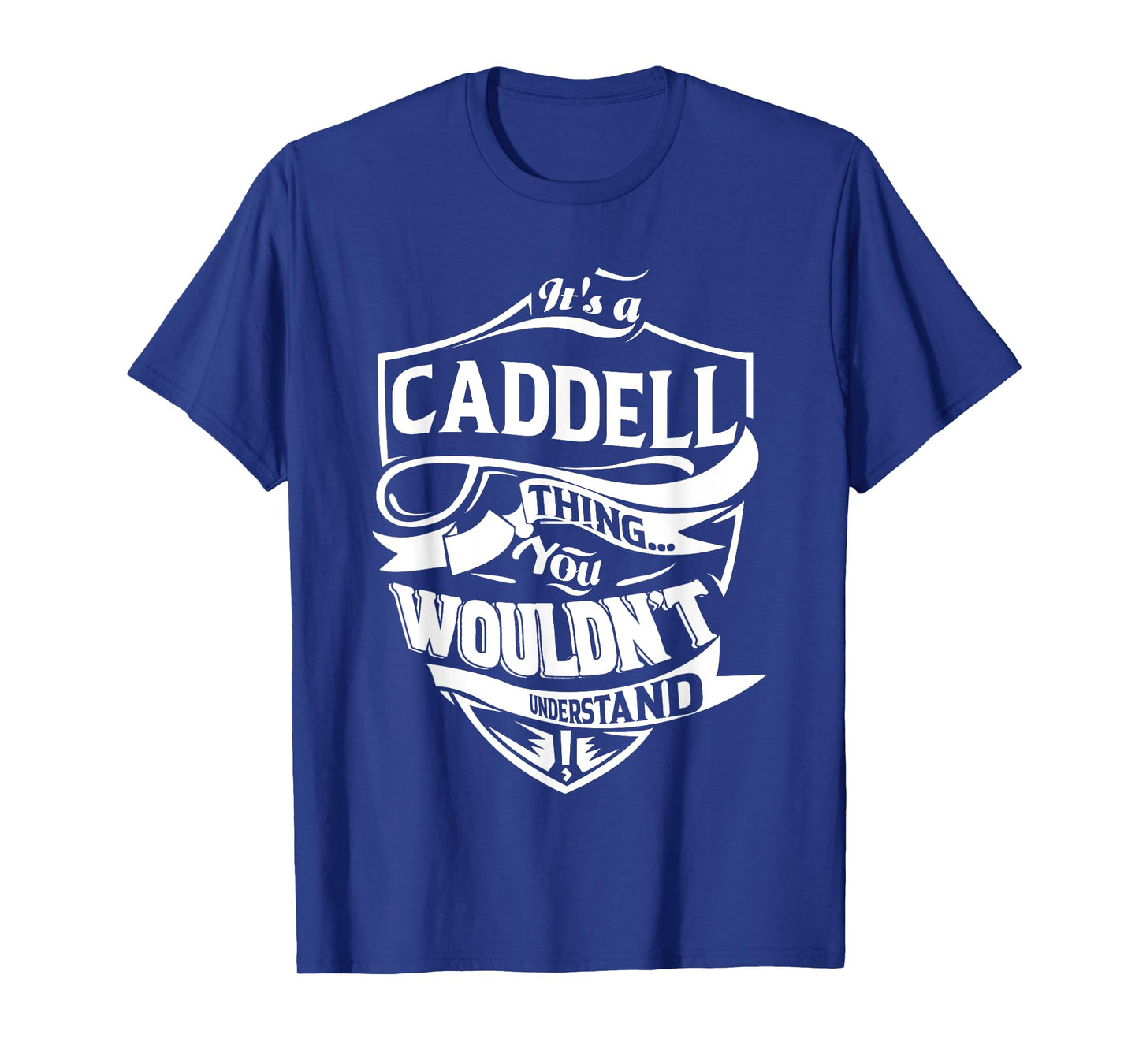 It is a CADDELL Thing Gifts T-Shirt