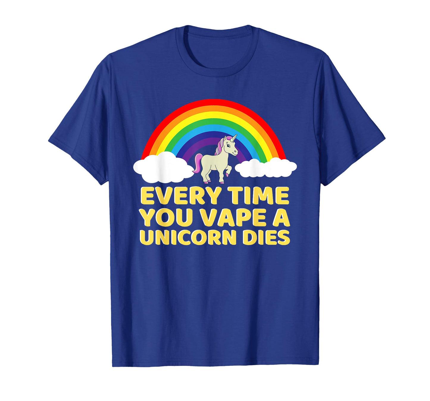 Every Time You Vape a Unicorn Dies Oddly Specific T-Shirt