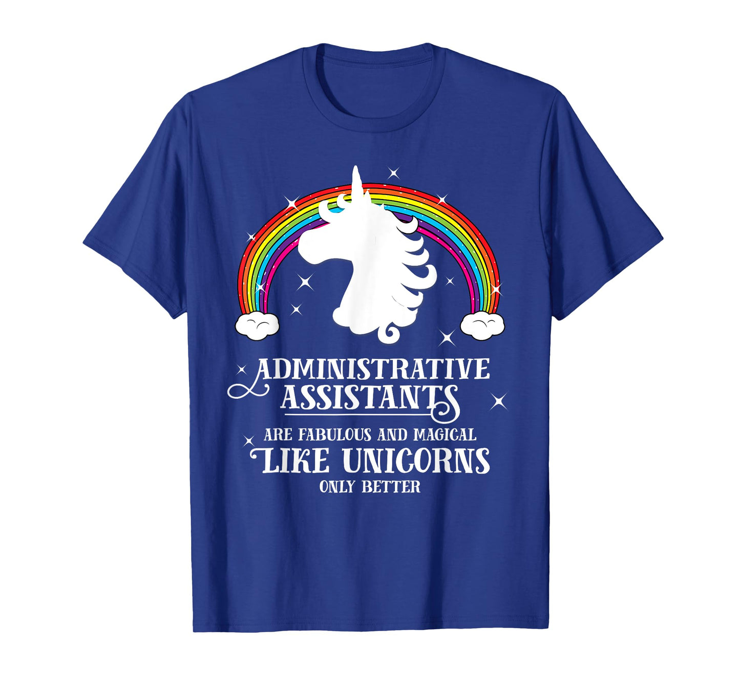 Administrative Assistants Fabulous Like Unicorns T Shirt T-Shirt