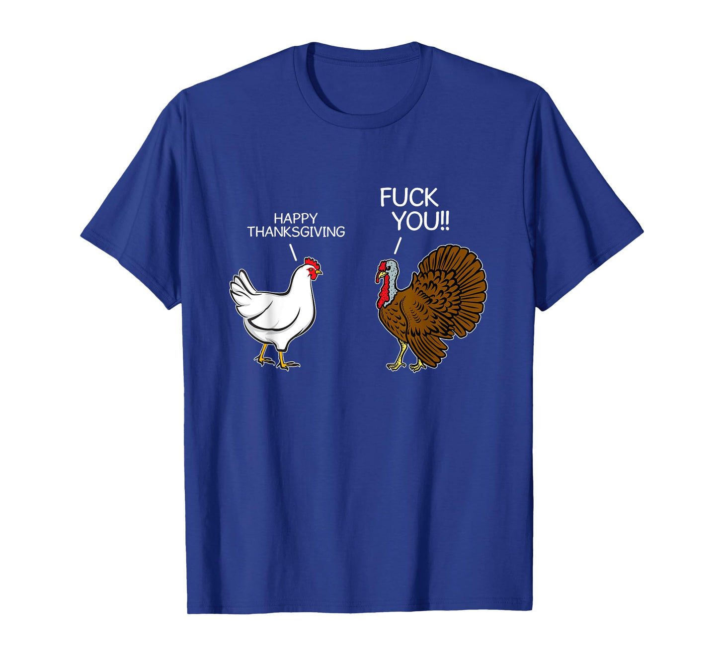 Fuck You Chicken Turkey Month Joke Humor Funny Thanksgiving T-Shirt