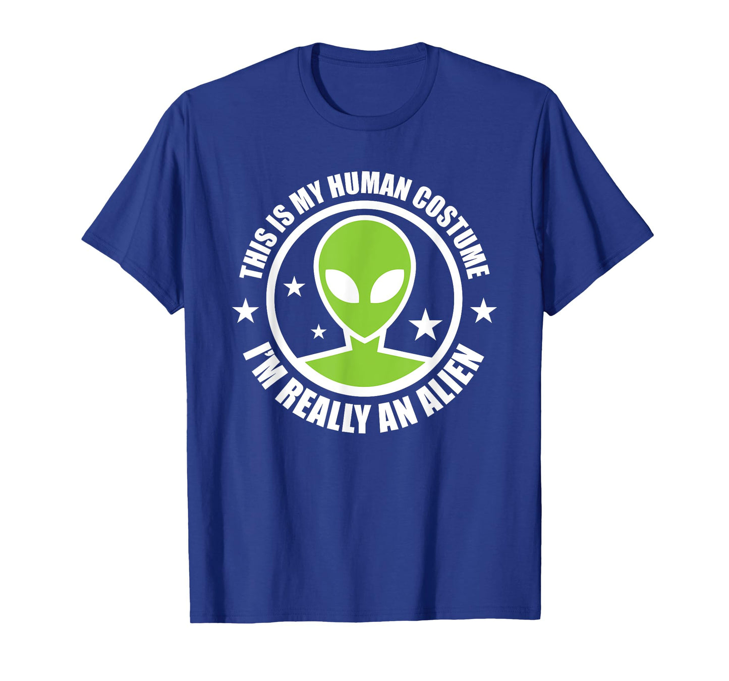 This Is My Human Costume I'm Really An Alien Halloween Party T-Shirt