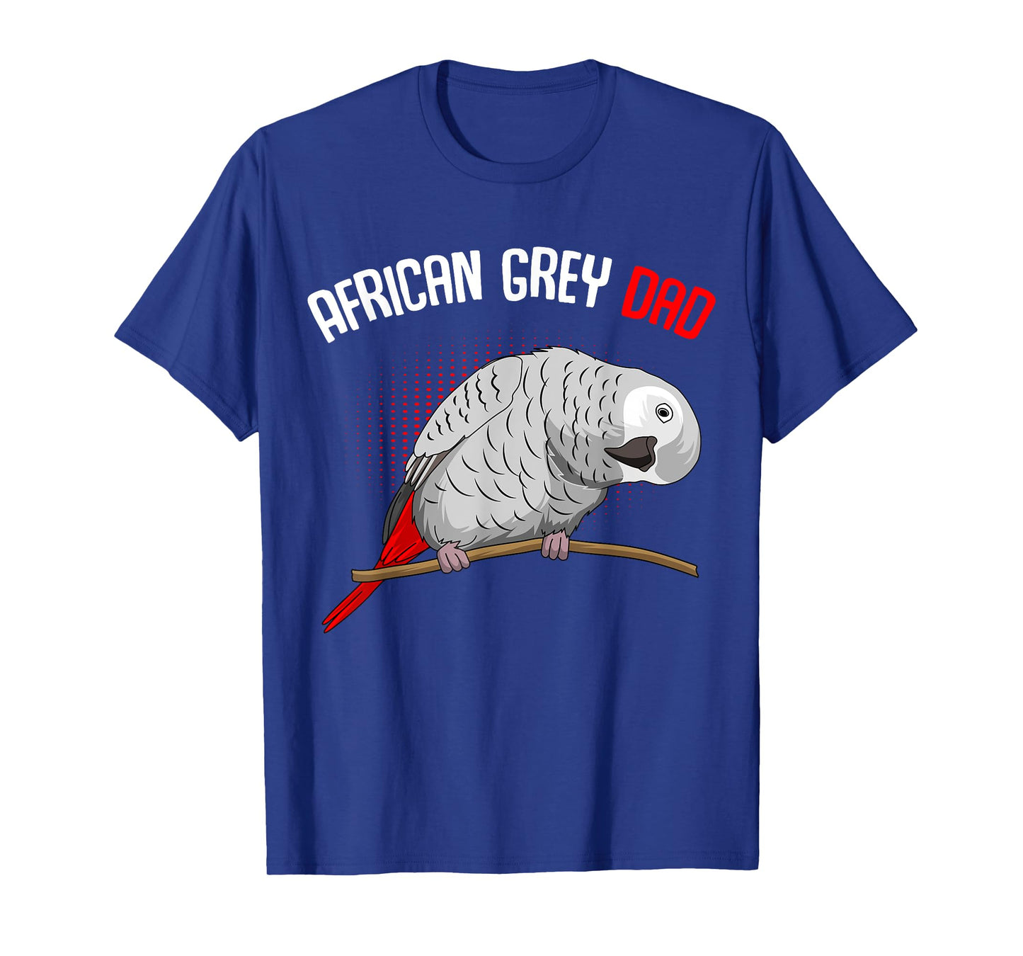 Cute Bird Lover Tees & Gift Ideas African Grey Parrot Dad Funny Men T-Shirt