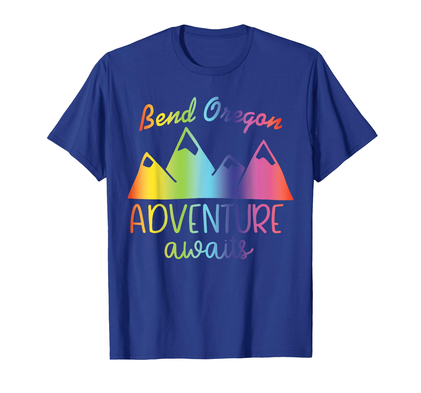 Bend Oregon - Adventure Awaits T-Shirt