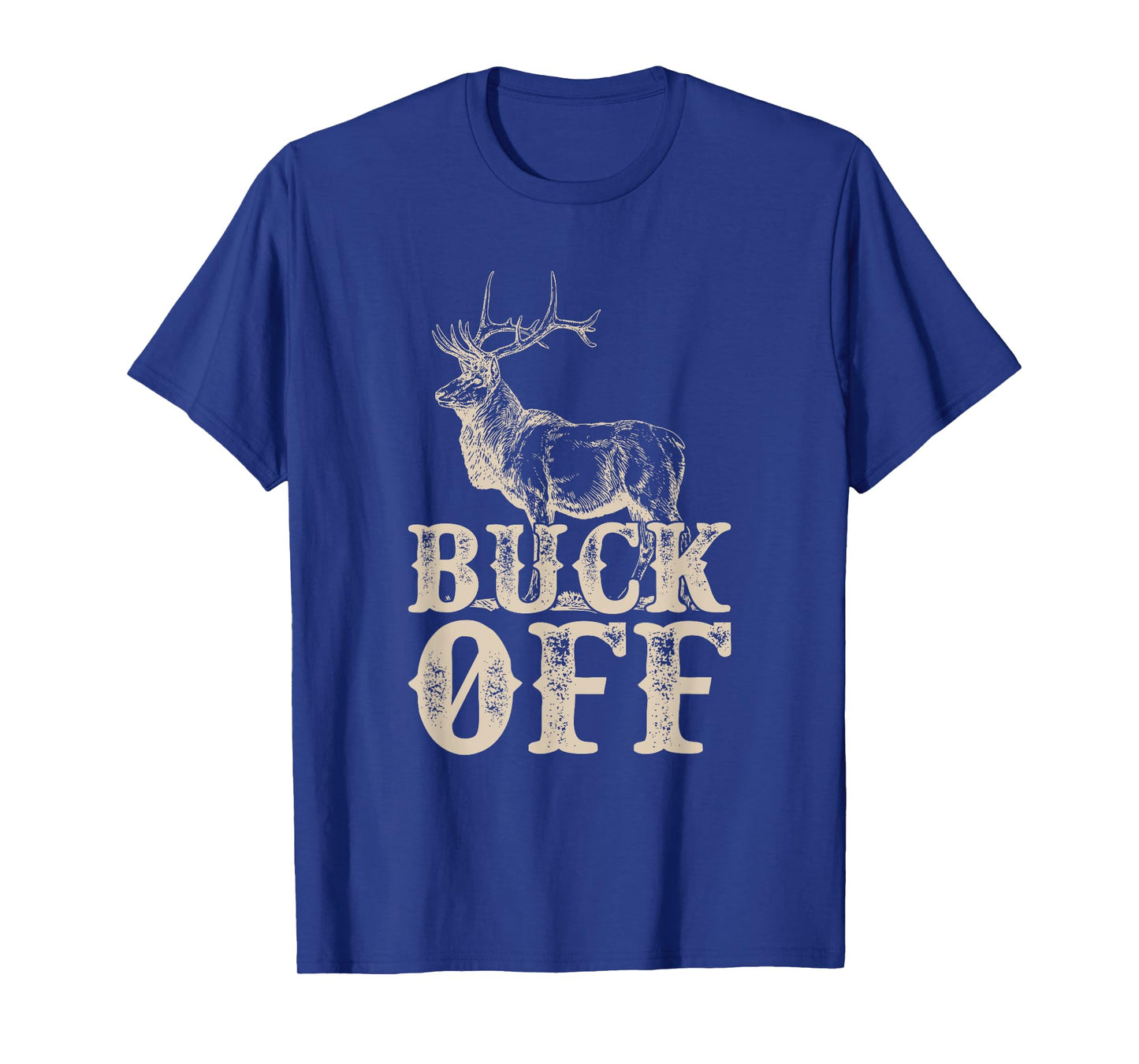 Buck Off T Shirt - Funny Offensive Novelty Tee T-Shirt