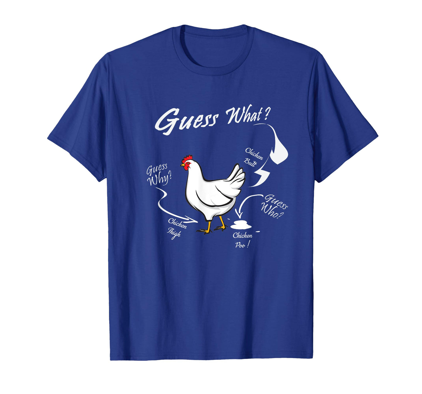 Guess What ? Chicken Butt White Funny T-Shirt