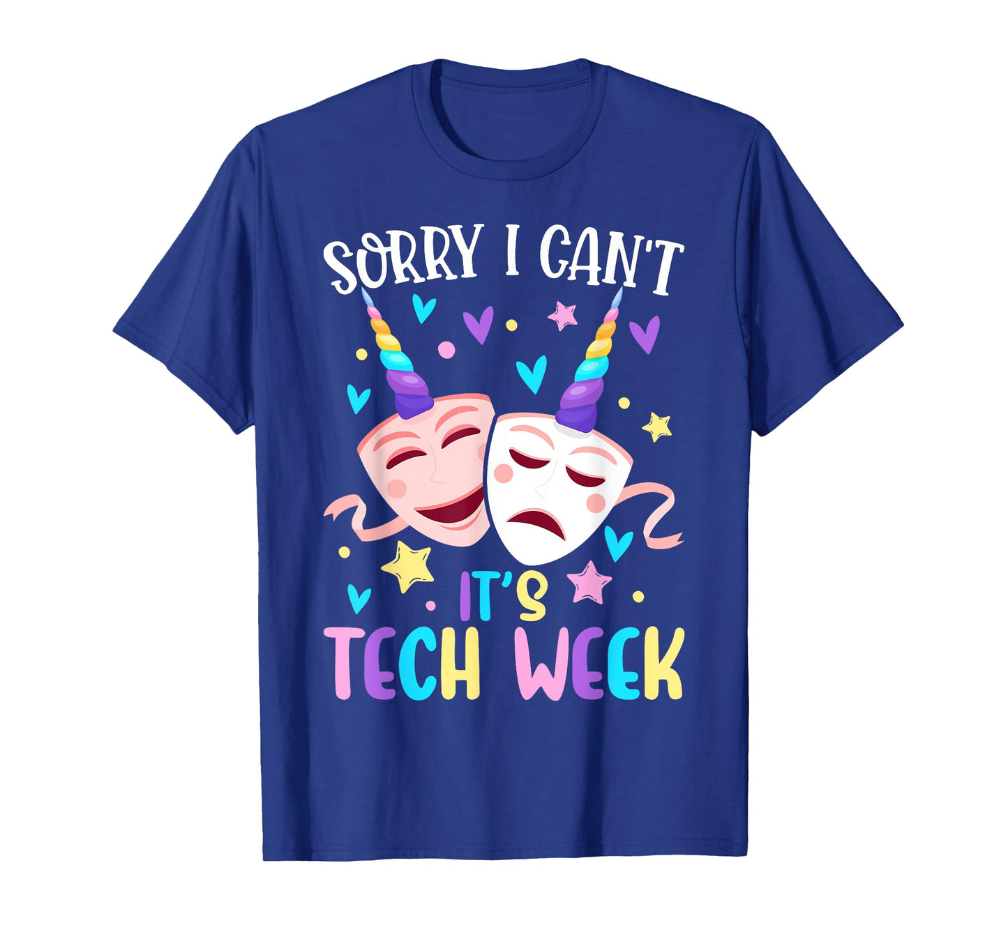 I Can't It's Tech Week Musical Crew Theater Girl Drama Play T-Shirt