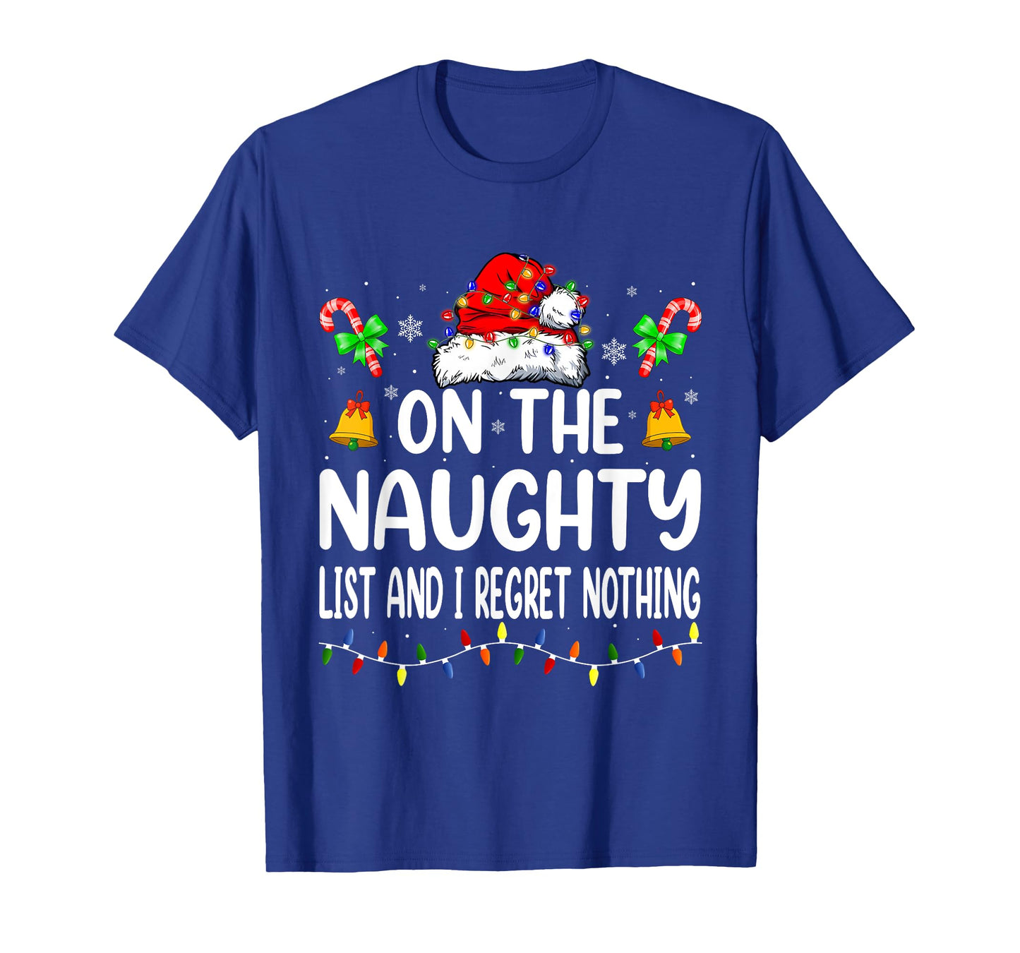 On The Naughty List And I Regret Nothing Christmas Santa T-Shirt