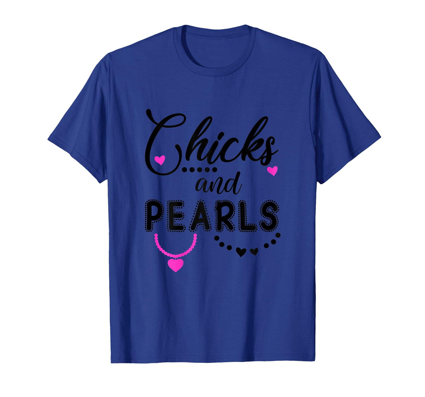 Chicks and Pearls TShirt,Chicks & Pearls Shirts Women Girls T-Shirt