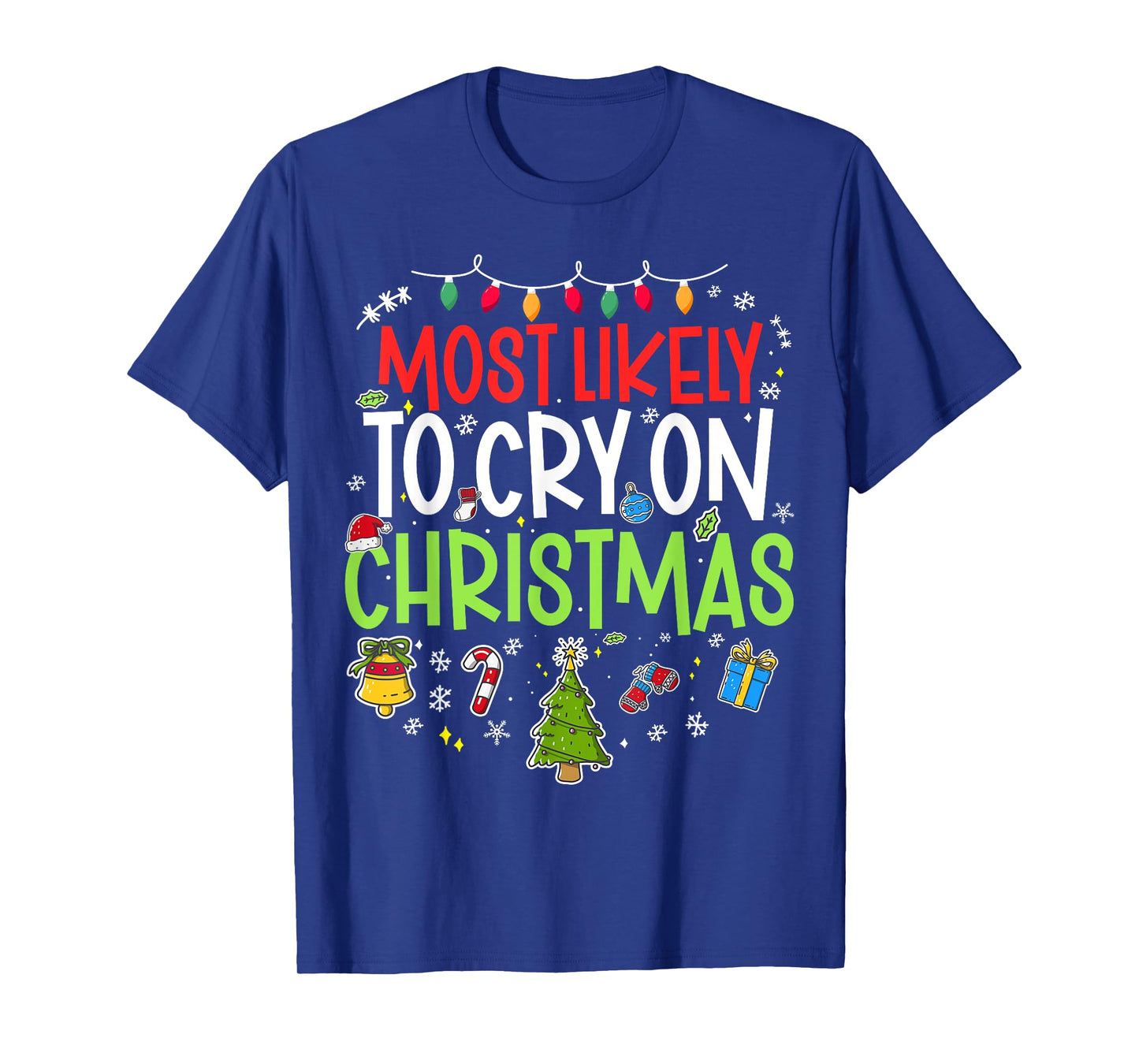 Funny Most Likely to Cry on Chrismtas Matching Family X-mas T-Shirt