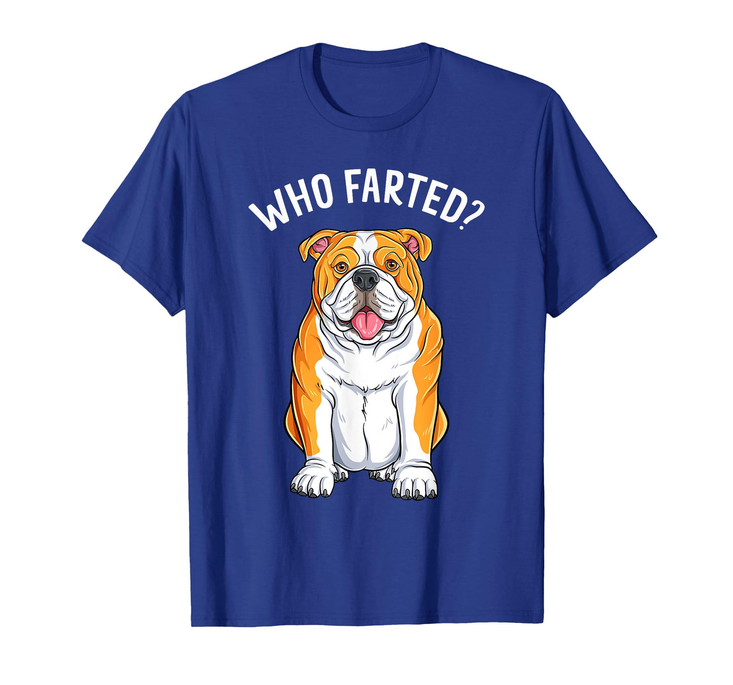 English Bulldog Who Farted Funny Humor Dog Lover T-Shirt