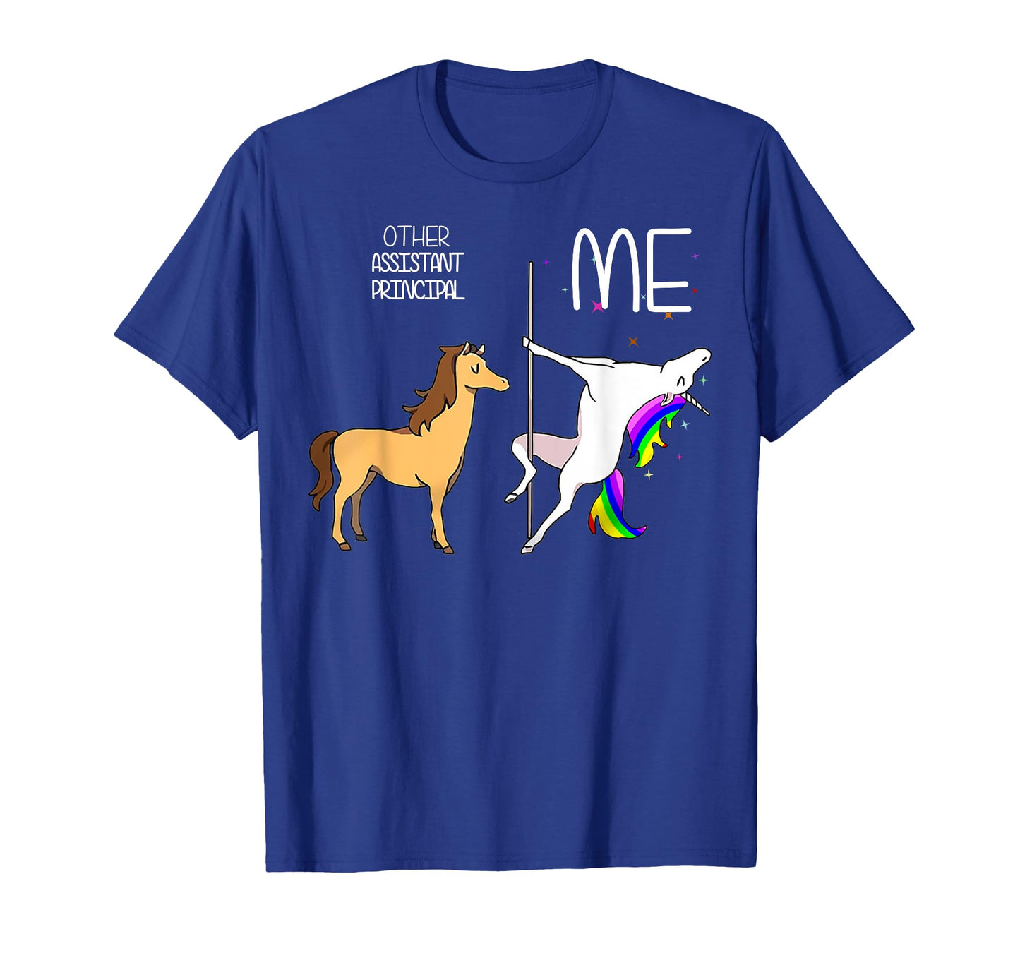 Unicorn Pole Dancing Other Assistant Principal l Me T-Shirt