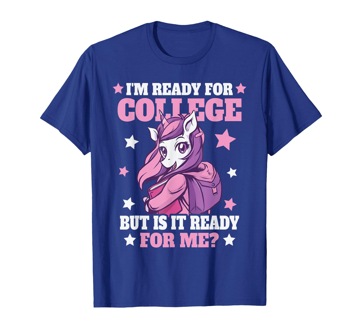 I'm Ready For College But Is It Ready For Me? T-Shirt