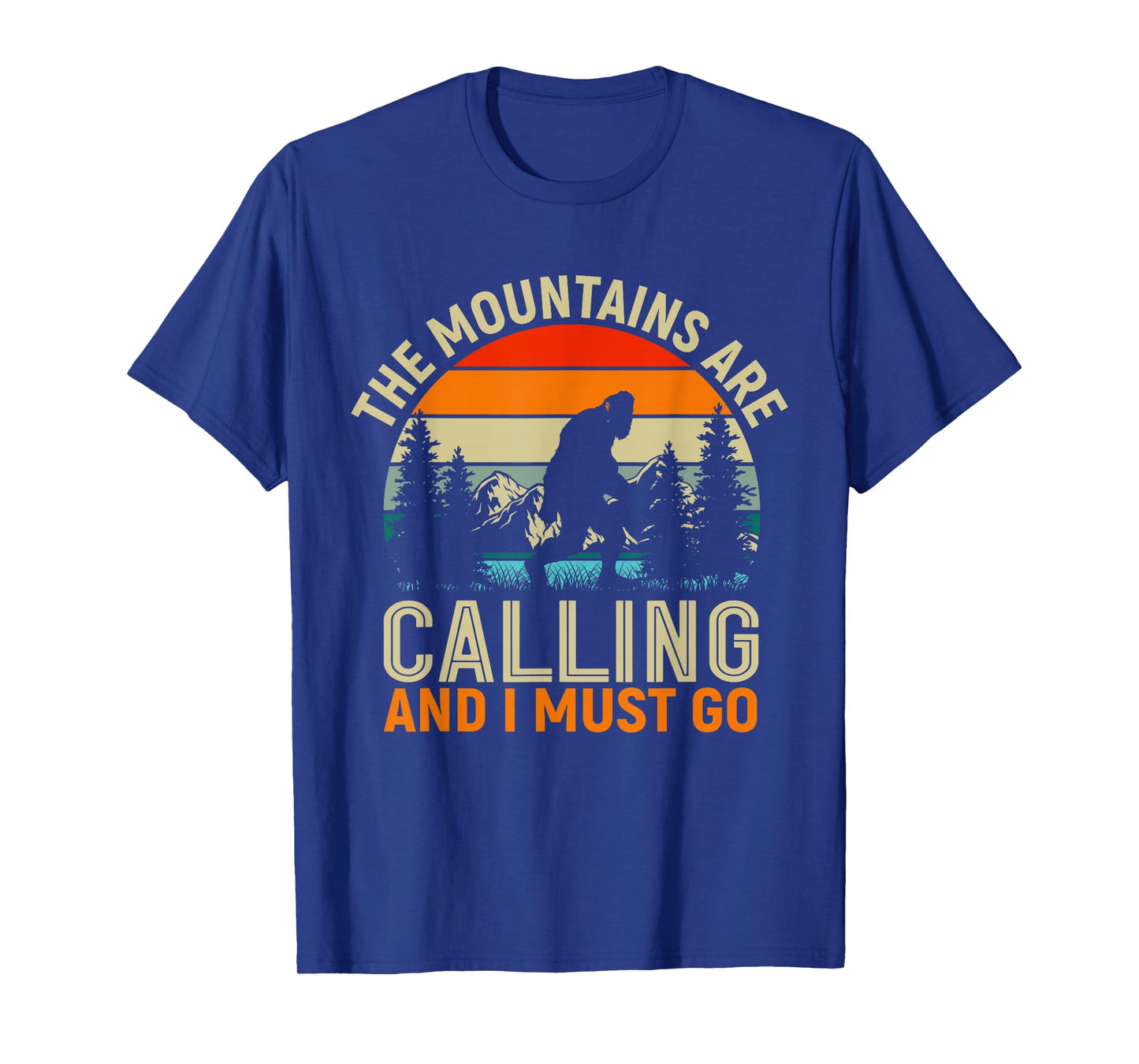 The Mountains Are Calling And I Must Go - Hiker Retro T-Shirt