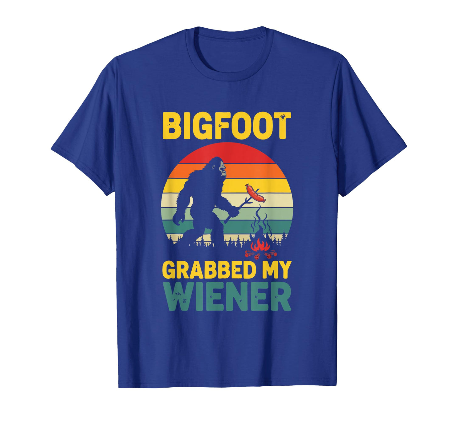 Bigfoot Grabbed My Wiener Sasquatch Camping T-Shirt