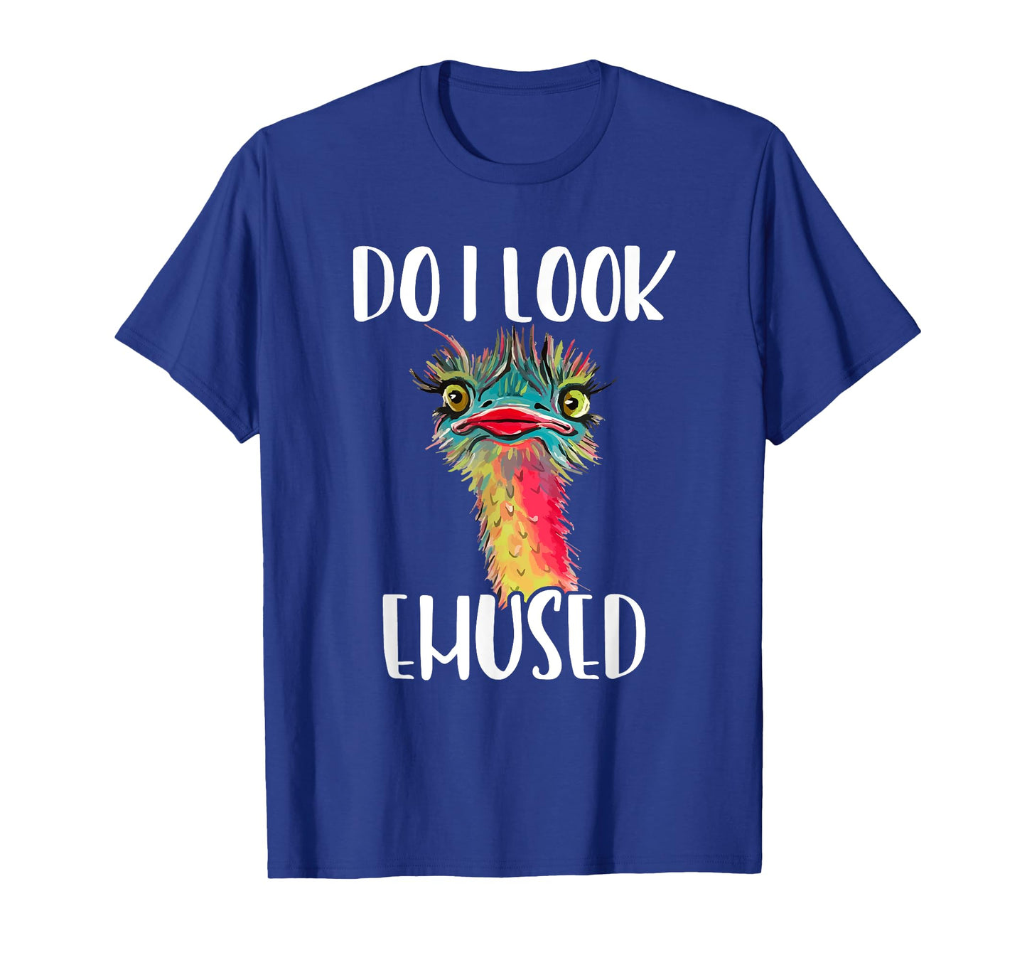 Emu Bird - Do I Look Emused Funny Cute T-Shirt