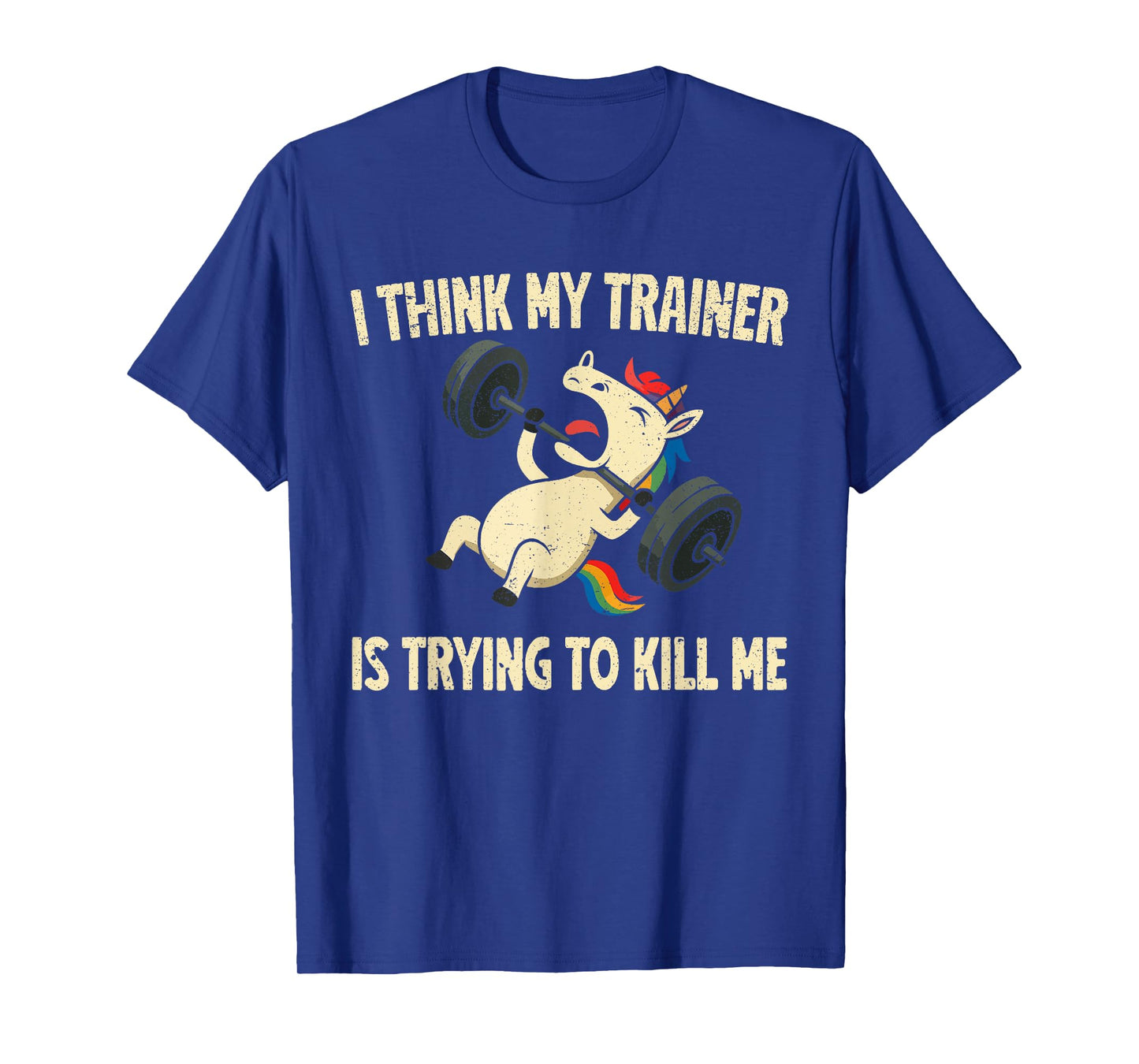 I Think My Trainer Is Trying To Kill Me Funny Gymer Unicorn T-Shirt