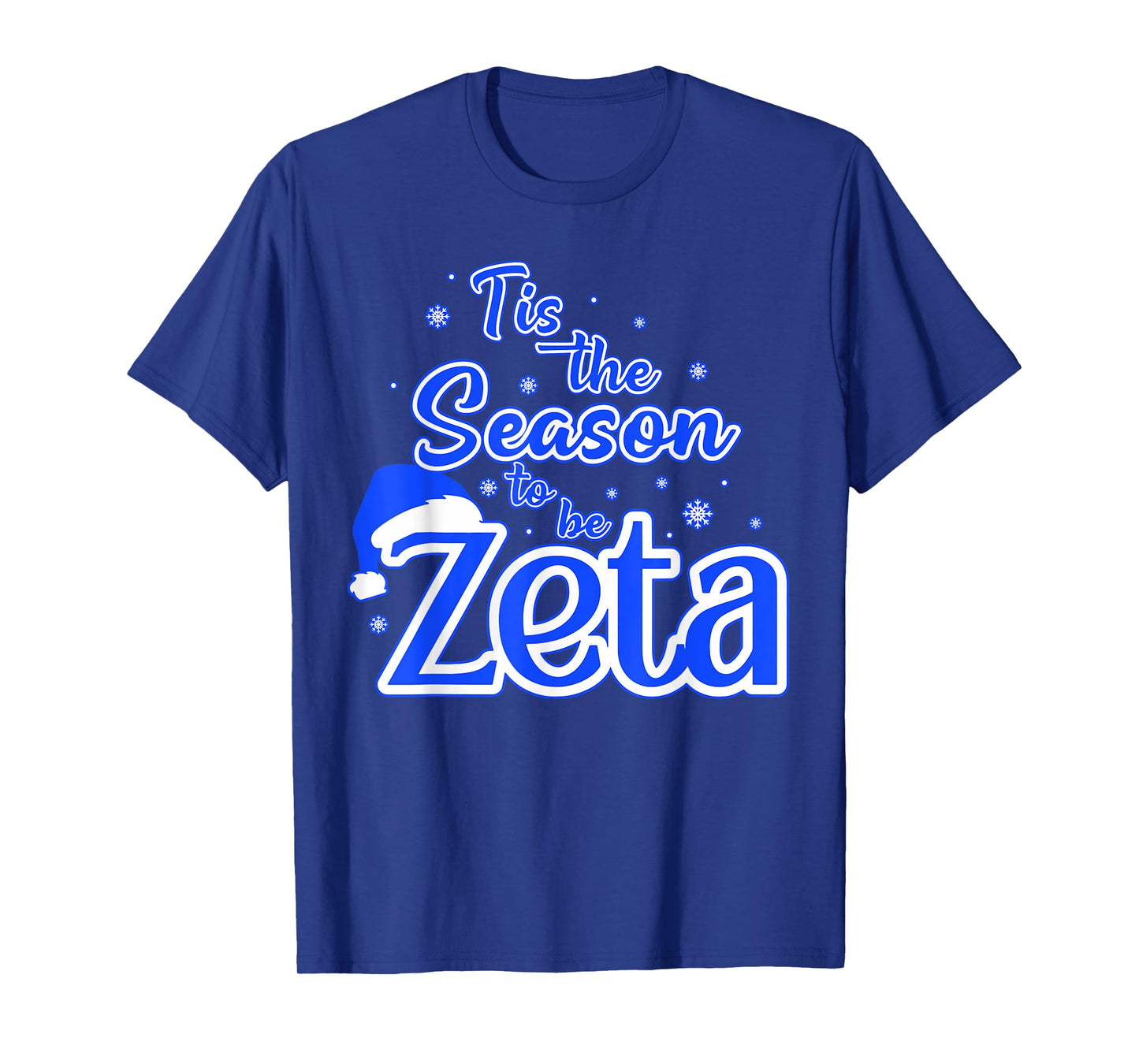 Tis The Season To Be ZetA-Christmas Santa Hat Xmas Women Men T-Shirt