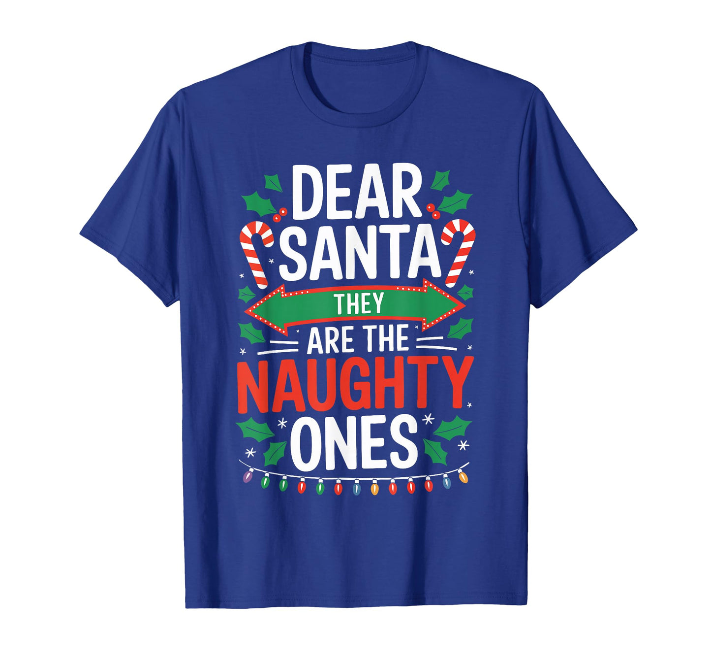 Dear Santa They Are The Naughty Ones Shirt Christmas Pajamas T-Shirt